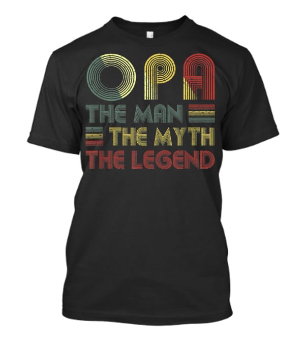 OPA The Man The Myth The Legend T-Shirt