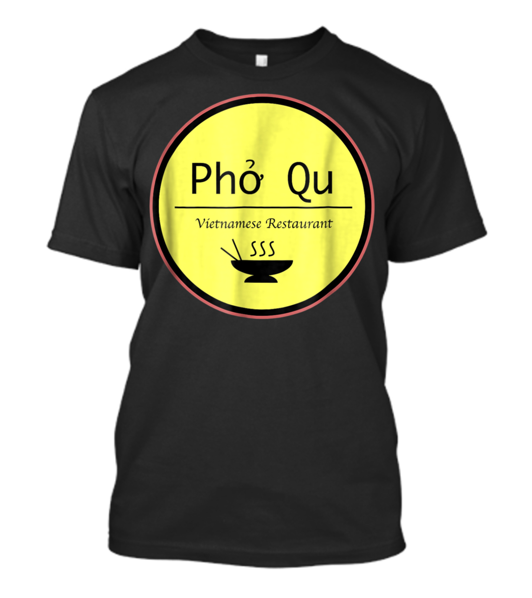 Pho Qu Vietnamese Restaurant Funny Men Adu Soup T-Shirt