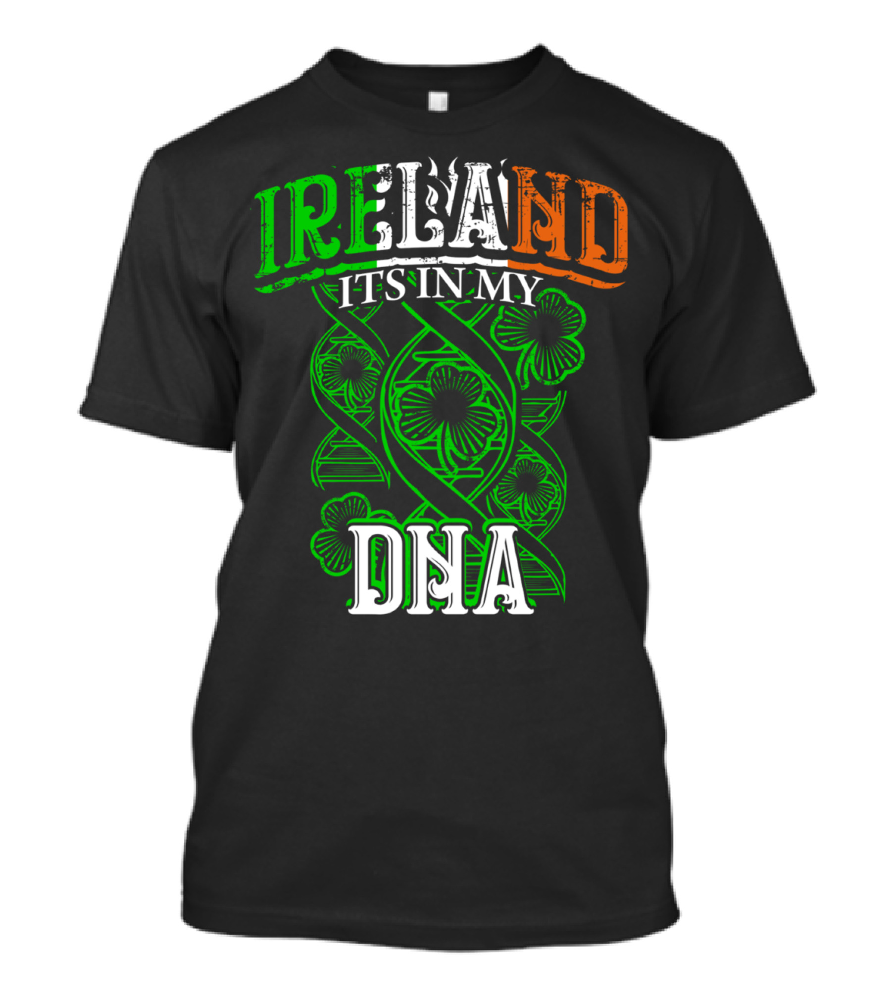 Ireland It's In My DNA Saint Paddys Day Irish Pride T-Shirt