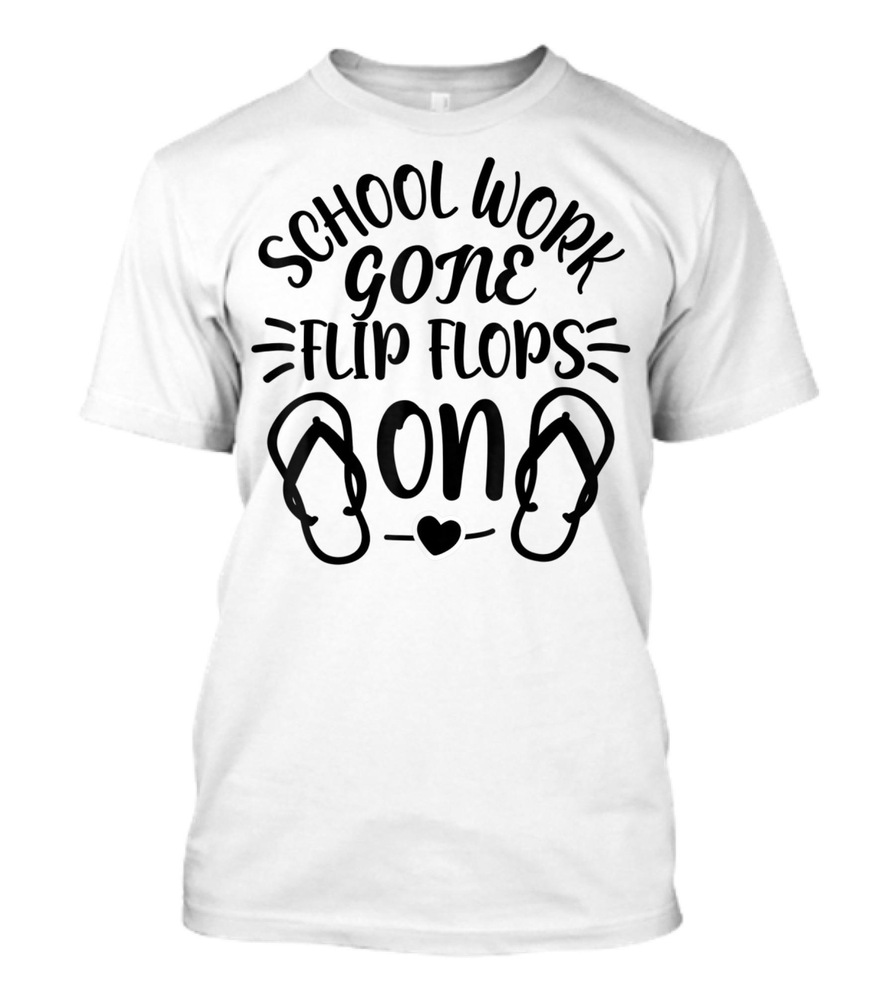School Work Gone Flip Flops On Heart Last Day Of School T-Shirt