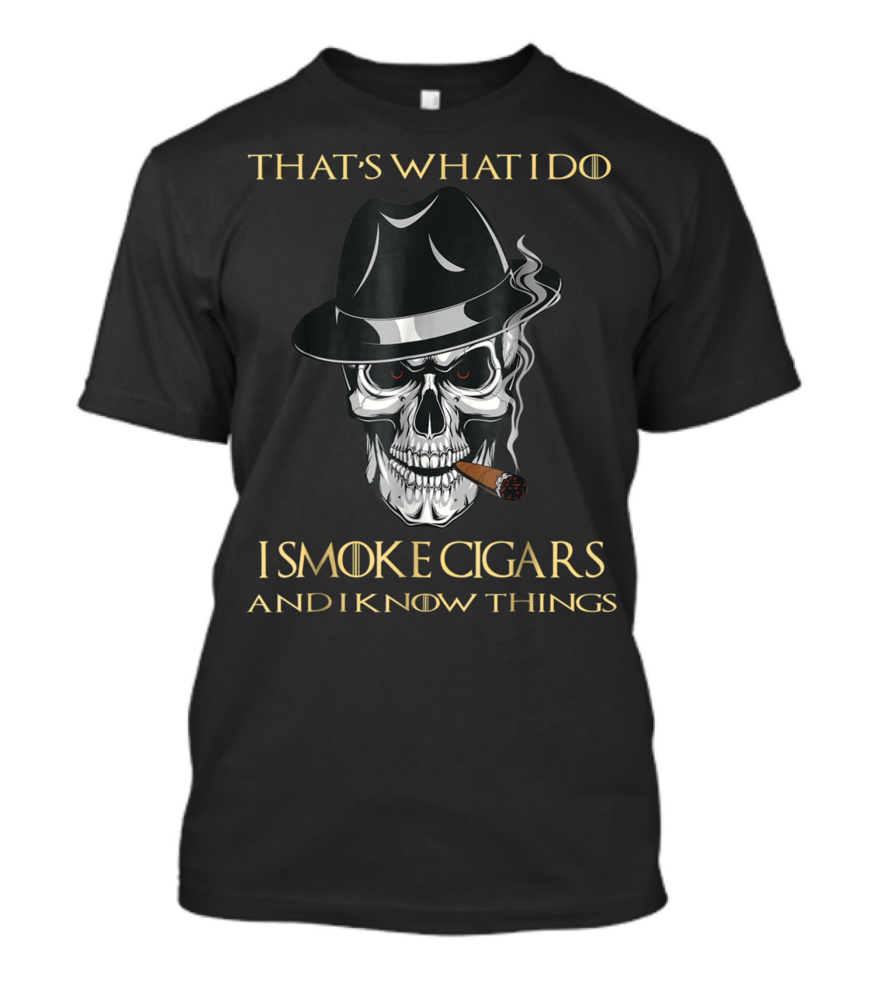 Smoking Cigar Skull That's What I Do I Smoke Cigars And I Know Things T-Shirt