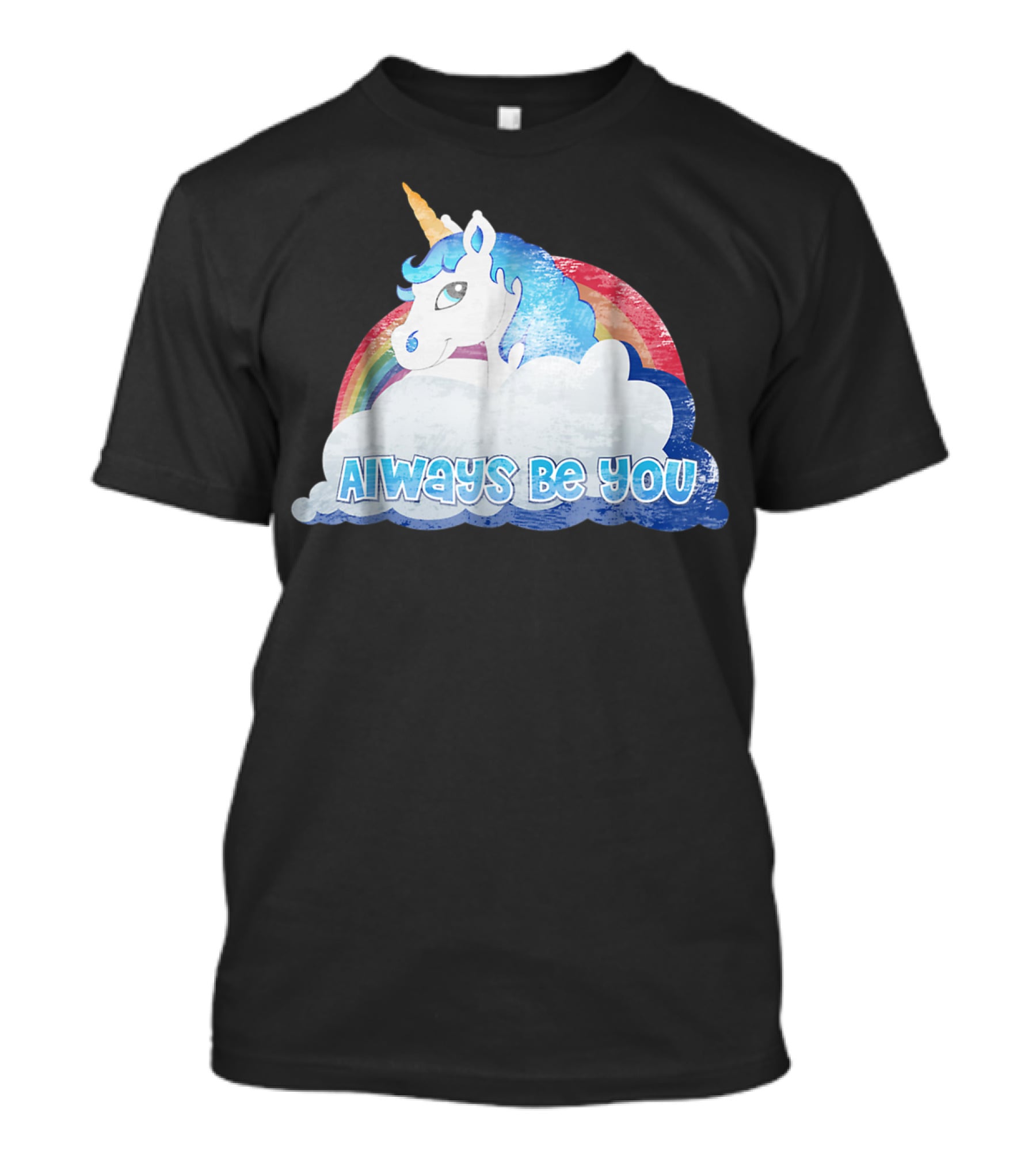 Always Be You Cute Unicorn With Rainbow And Clouds T-Shirt