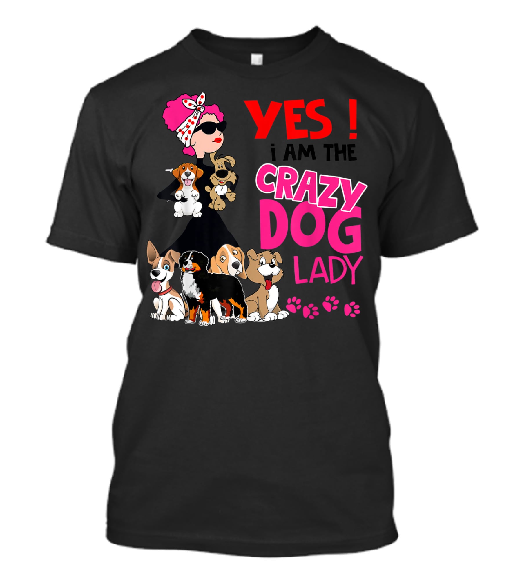 YES I Am The Crazy Dog Lady With Cute Dogs And Paw Prints T-Shirt