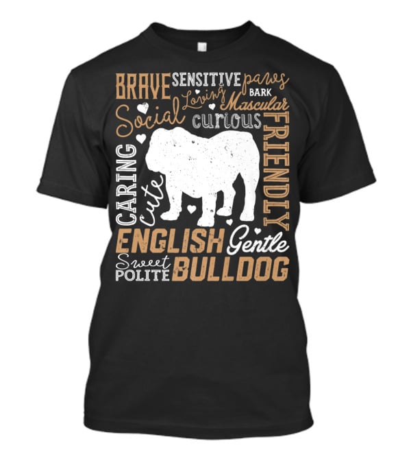 Brave Caring Cute English Bulldog Friendly Social Typography T-Shirt