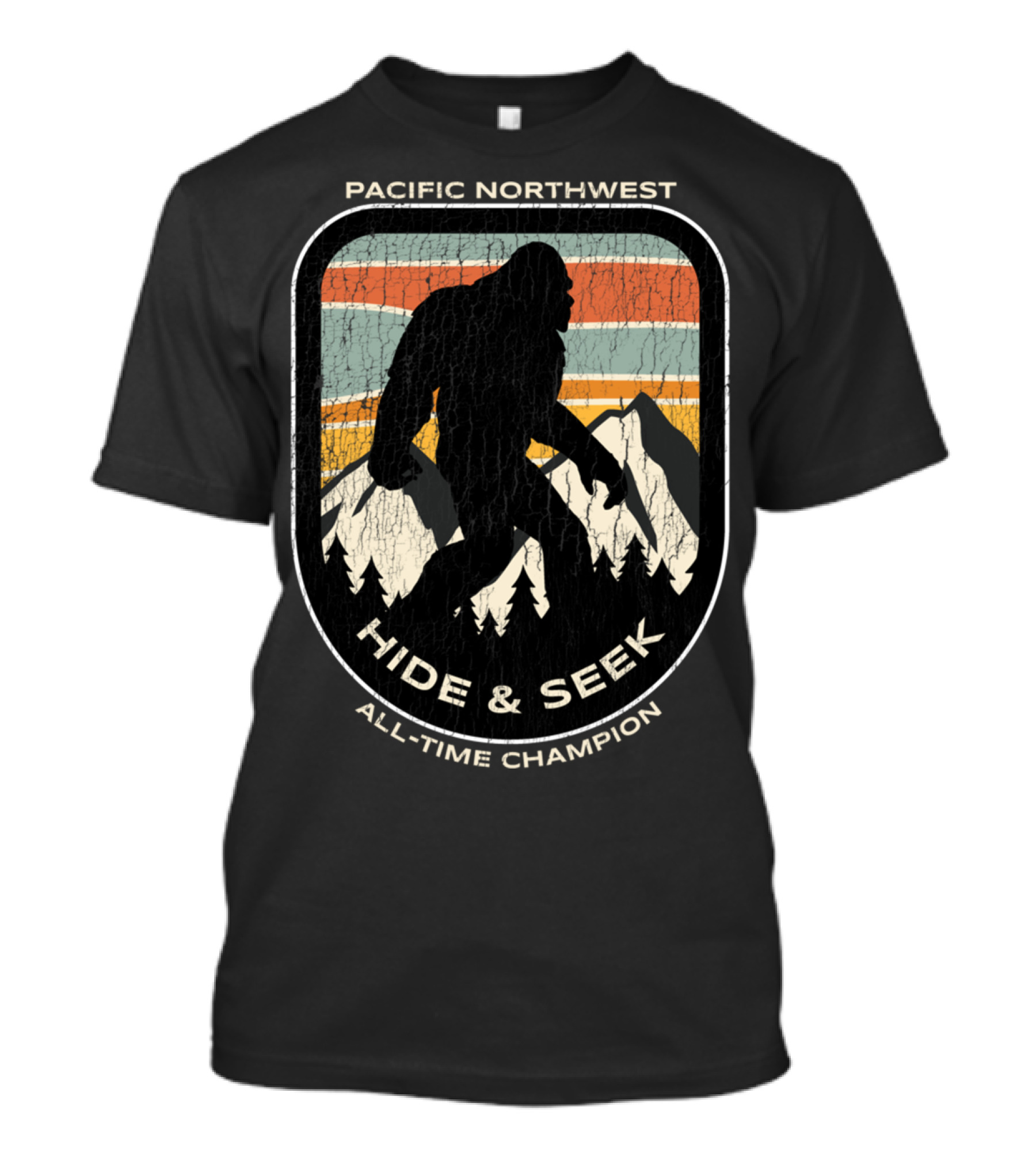 Pacific Northwest Bigfoot Hide And Seek All-Time Champion T-Shirt