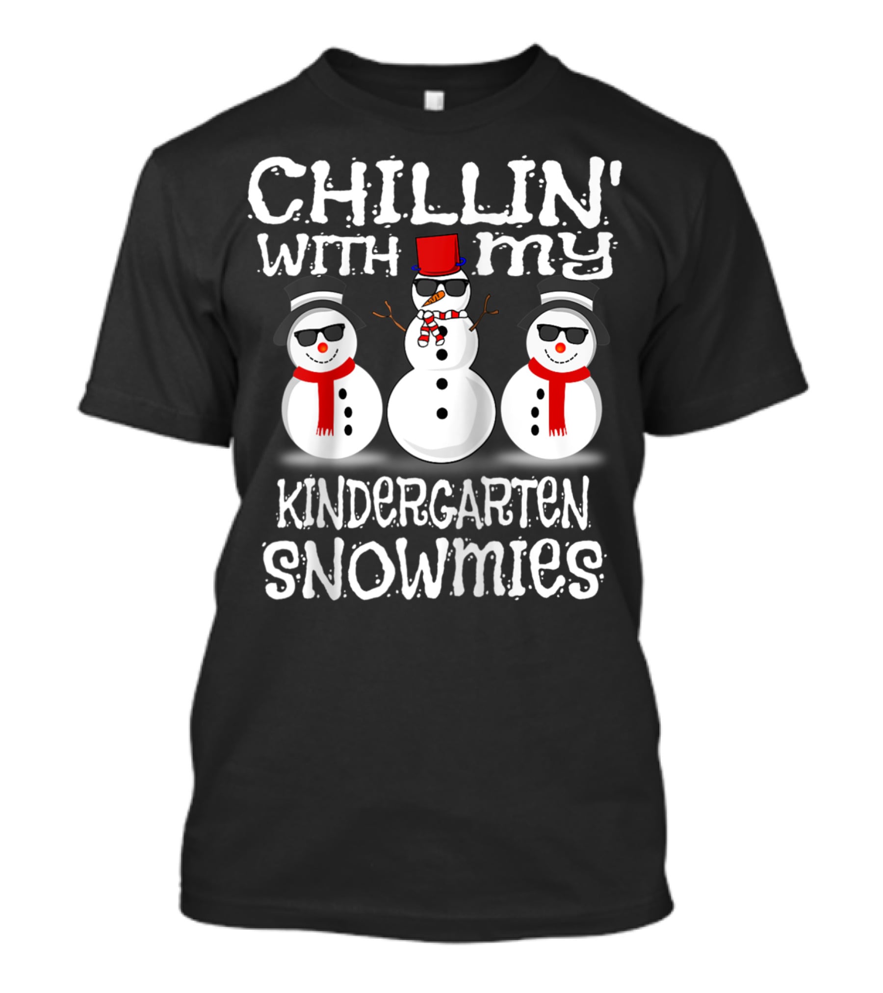 Chillin' With My Kindergarten Snowmies Fun Snowmen Winter T-Shirt