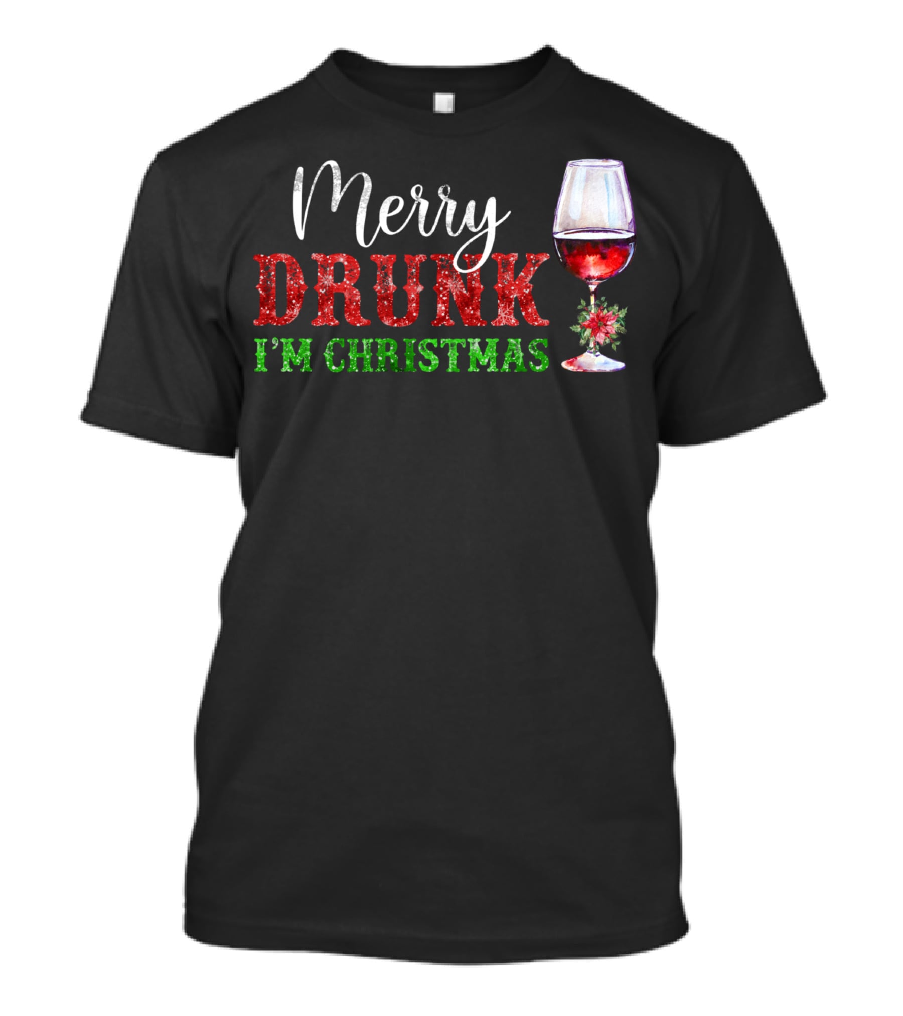 Merry Drunk I'm Christmas Glass Of Red Wine T-Shirt