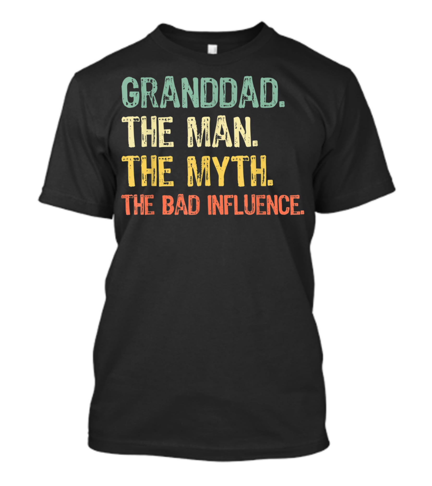 GRANDDAD THE MAN THE MYTH THE BAD INFLUENCE T-Shirt