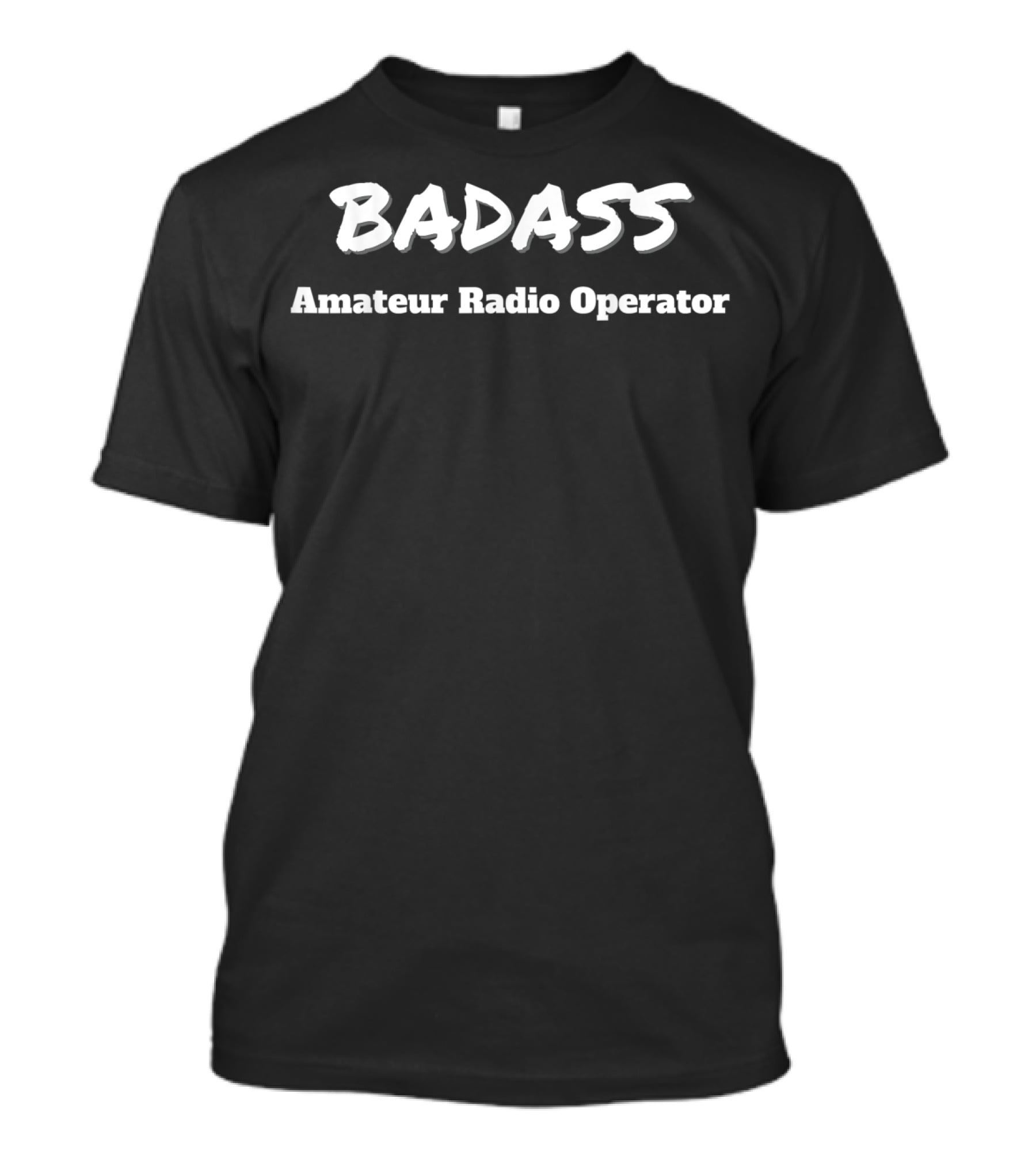 Badass Amateur Radio Operator T-Shirt
