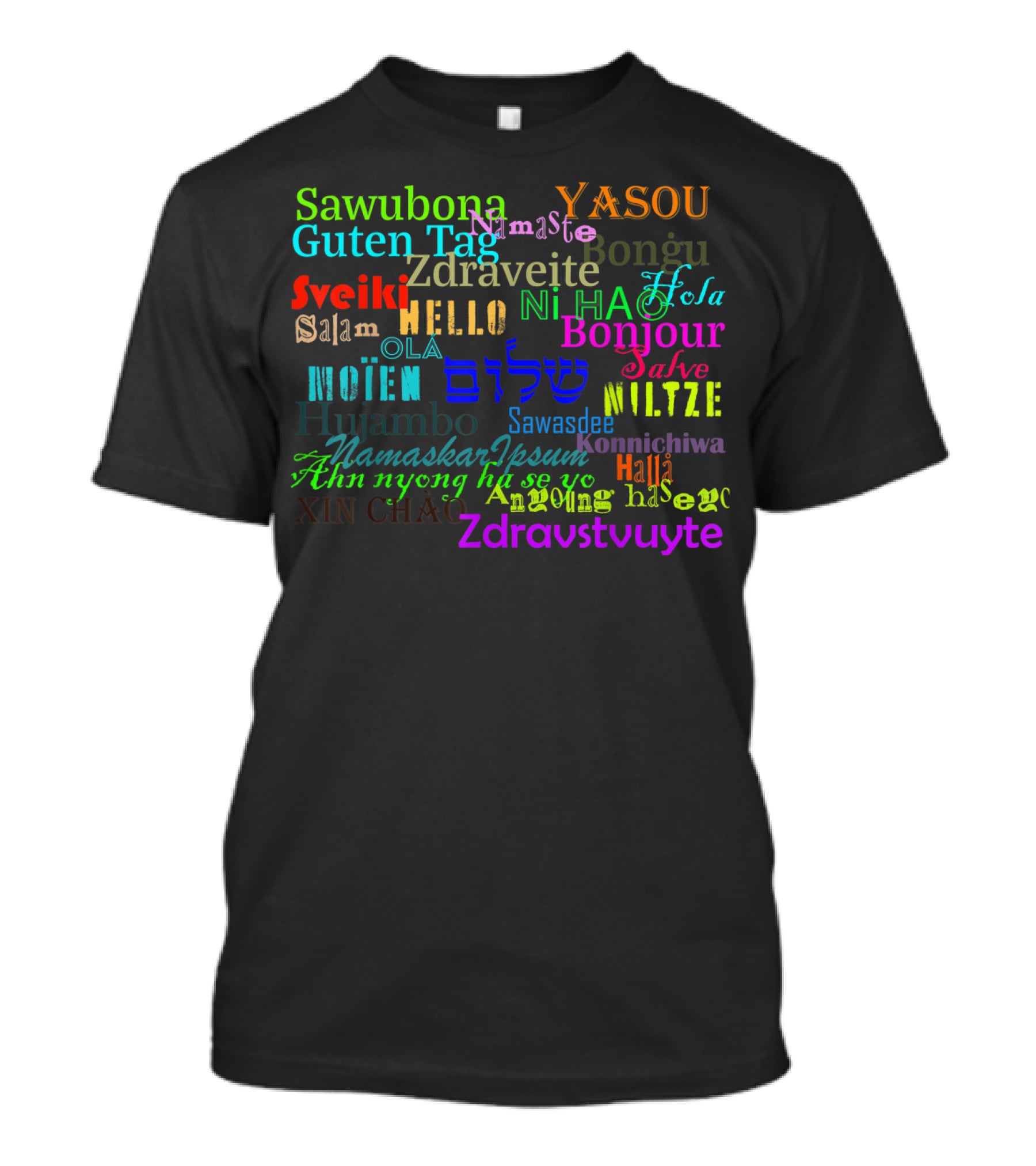 Hello Bonjour Hola Guten Tag Namaste Konnichiwa Ciao Ni Hao Salaam Ola Zdravstvuyte T-Shirt
