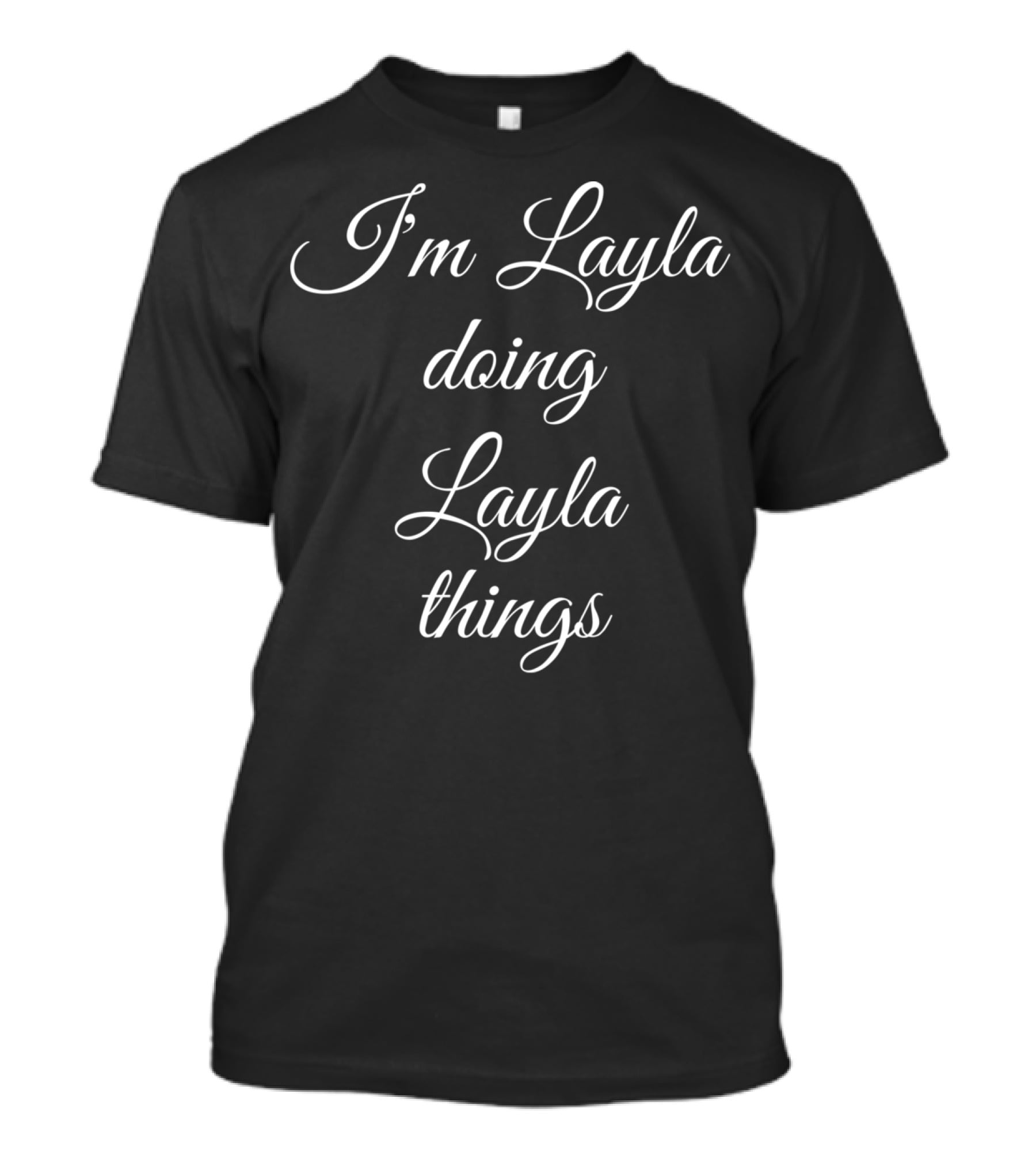I'm Layla Doing Layla Things T-Shirt