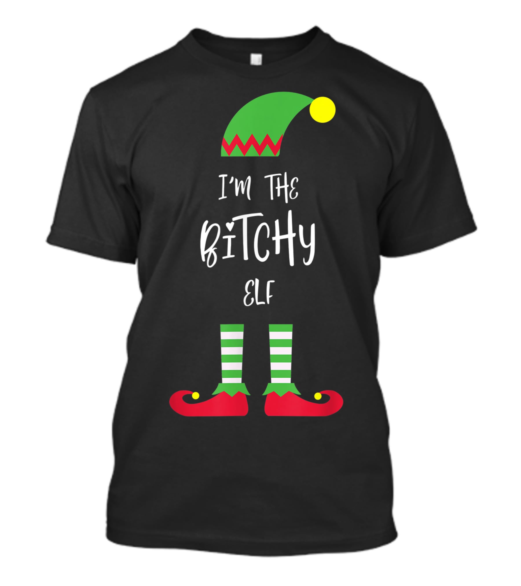 I'm The Bitchy Elf Funny Family Costume Holiday Hat And Shoes T-Shirt