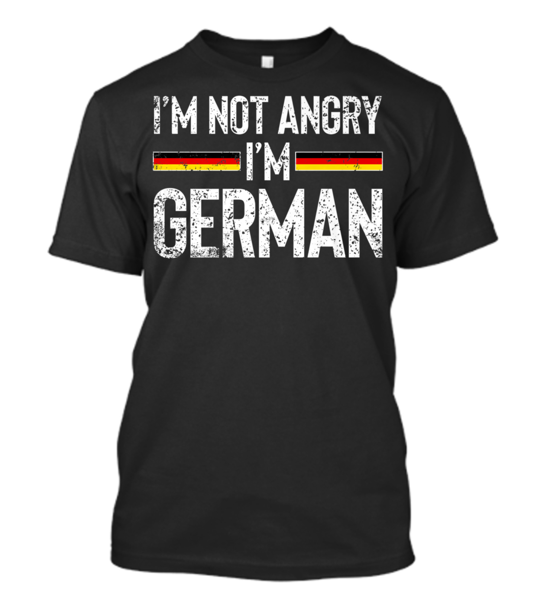 I'm Not Angry I'm German Germany Flag Attitude Text T-Shirt