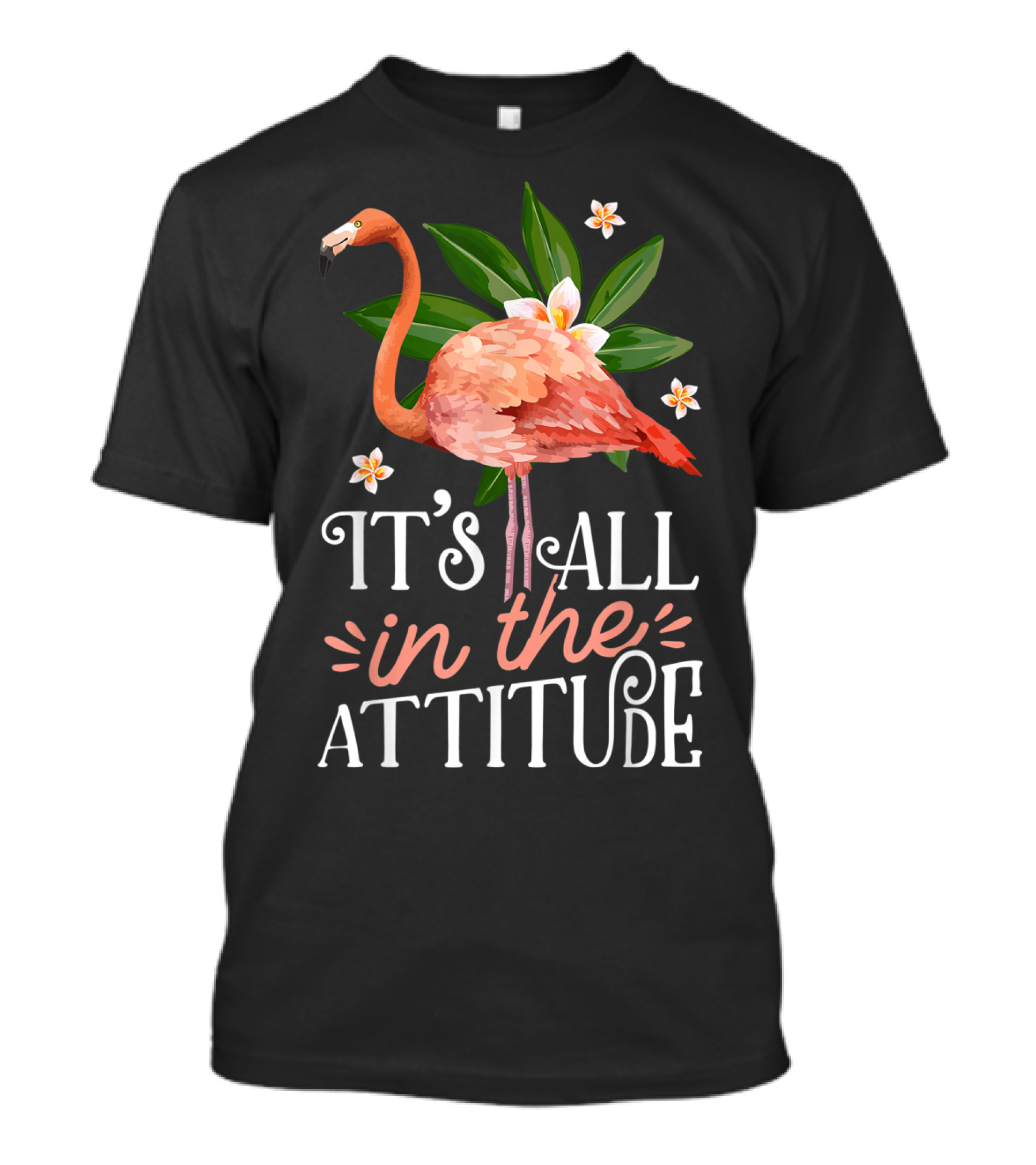 It's All In The Attitude Pink Flamingo Tropical Vibes T-Shirt