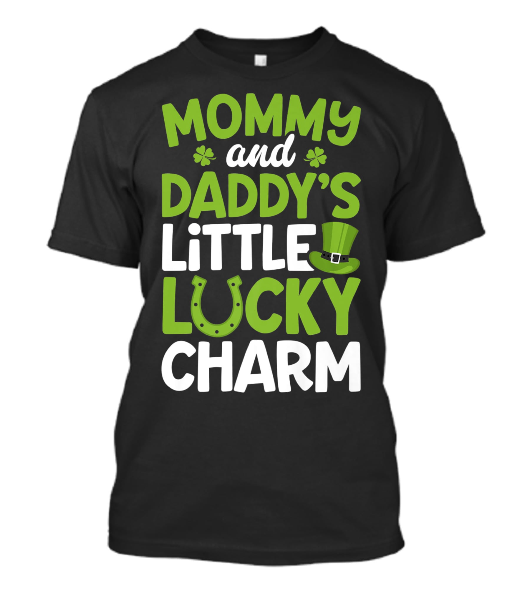 Mommy And Daddy's Little Lucky Charm St. Patrick's Day Clovers Horseshoe Hat T-Shirt
