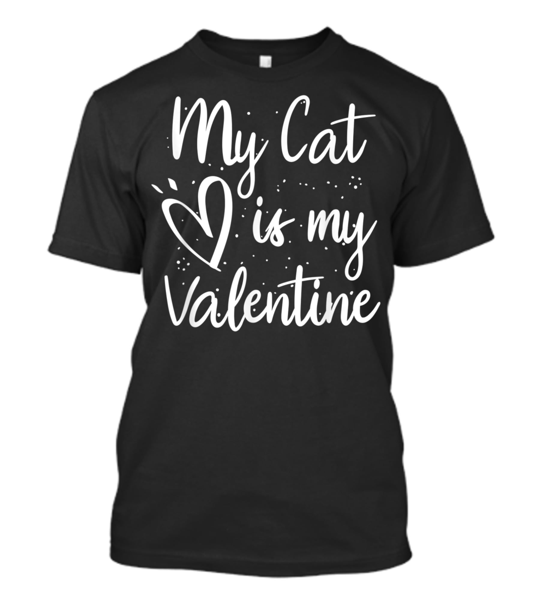 My Cat Is My Valentine T-Shirt