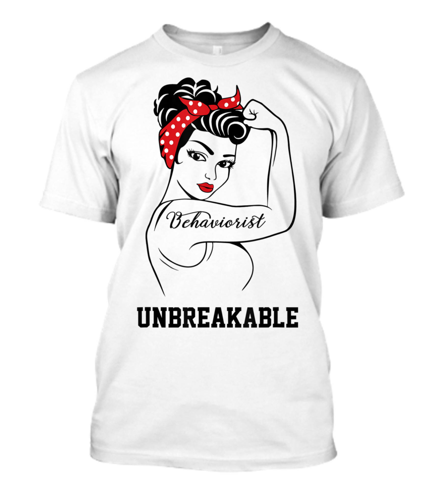 Behaviorist Unbreakable Rosie The Riveter T-Shirt