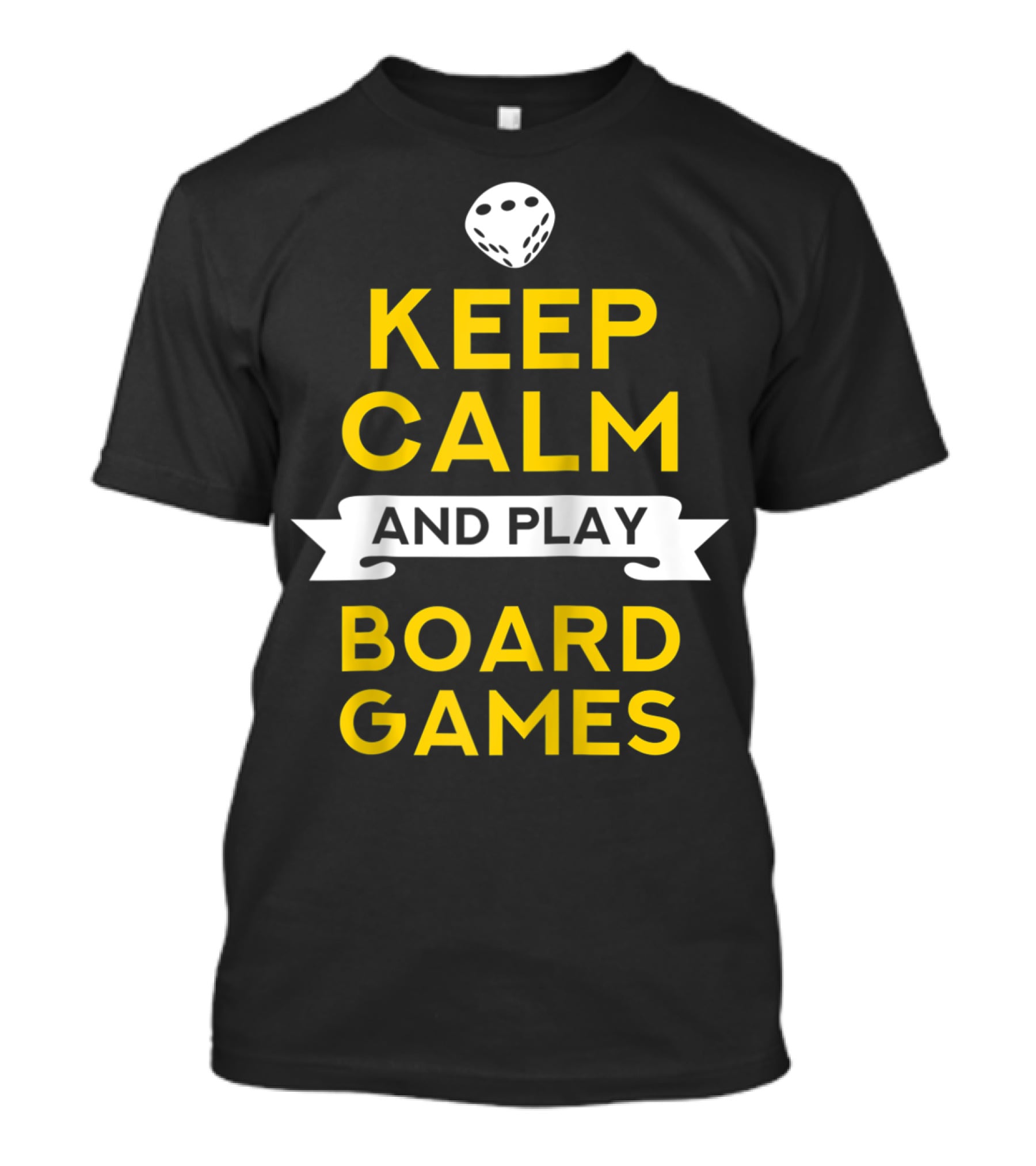 Keep Calm And Play Board Games With Dice T-Shirt