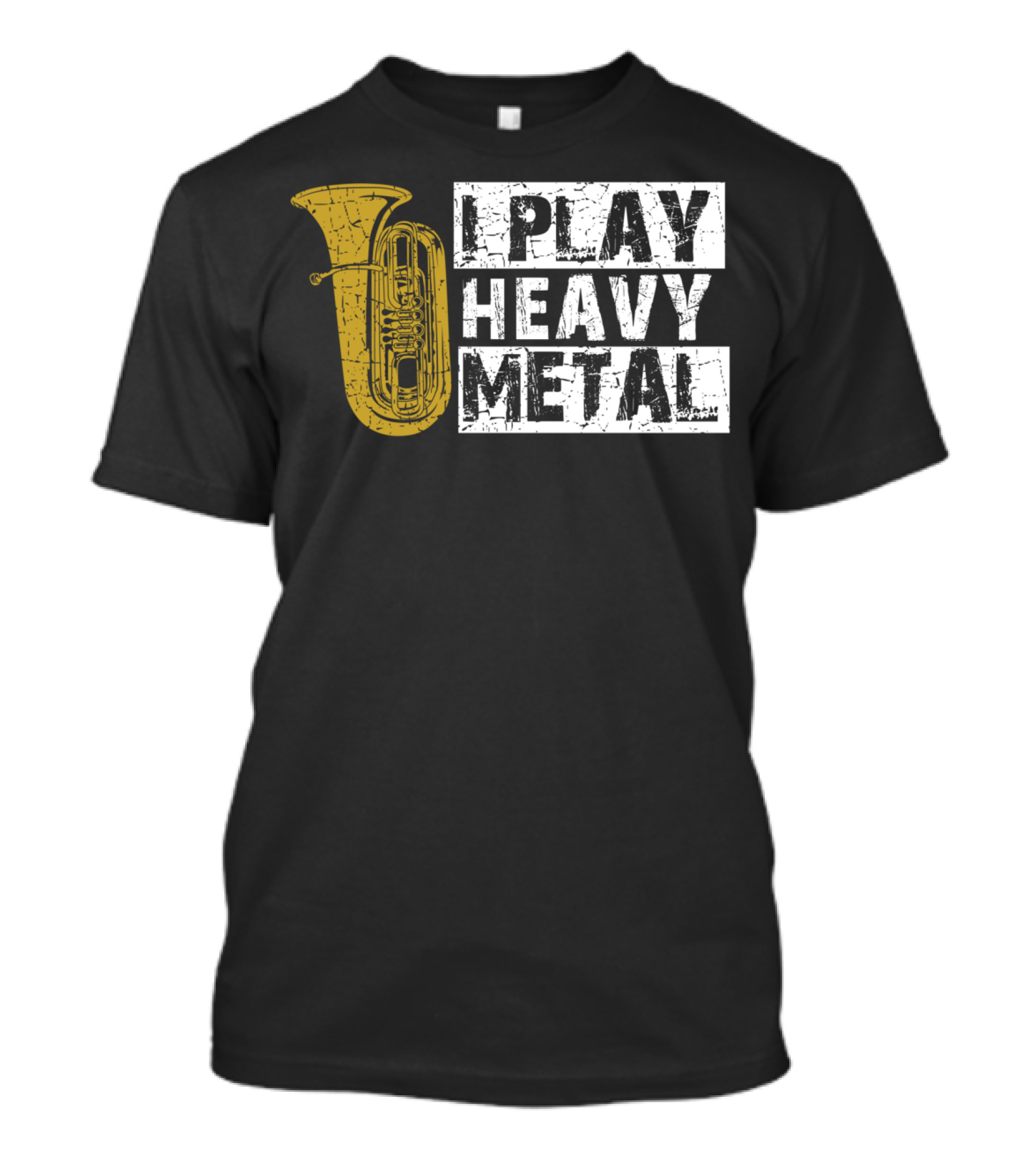 Tuba I Play Heavy Metal T-Shirt