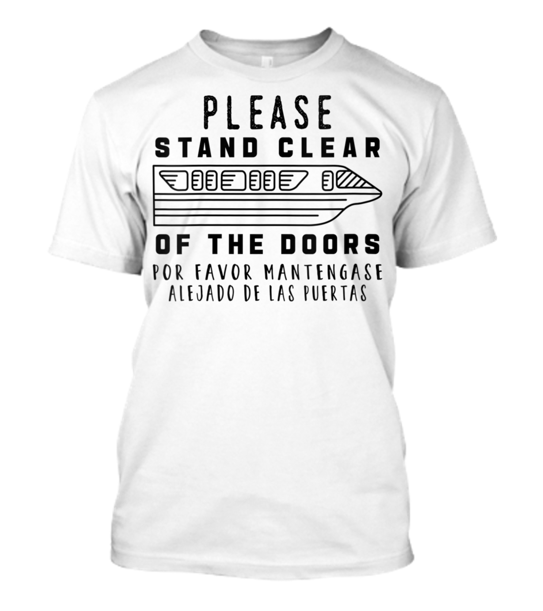 Please Stand Clear Of The Doors Por Favor Manténgase Alejado De Las Puertas Monorail T-Shirt