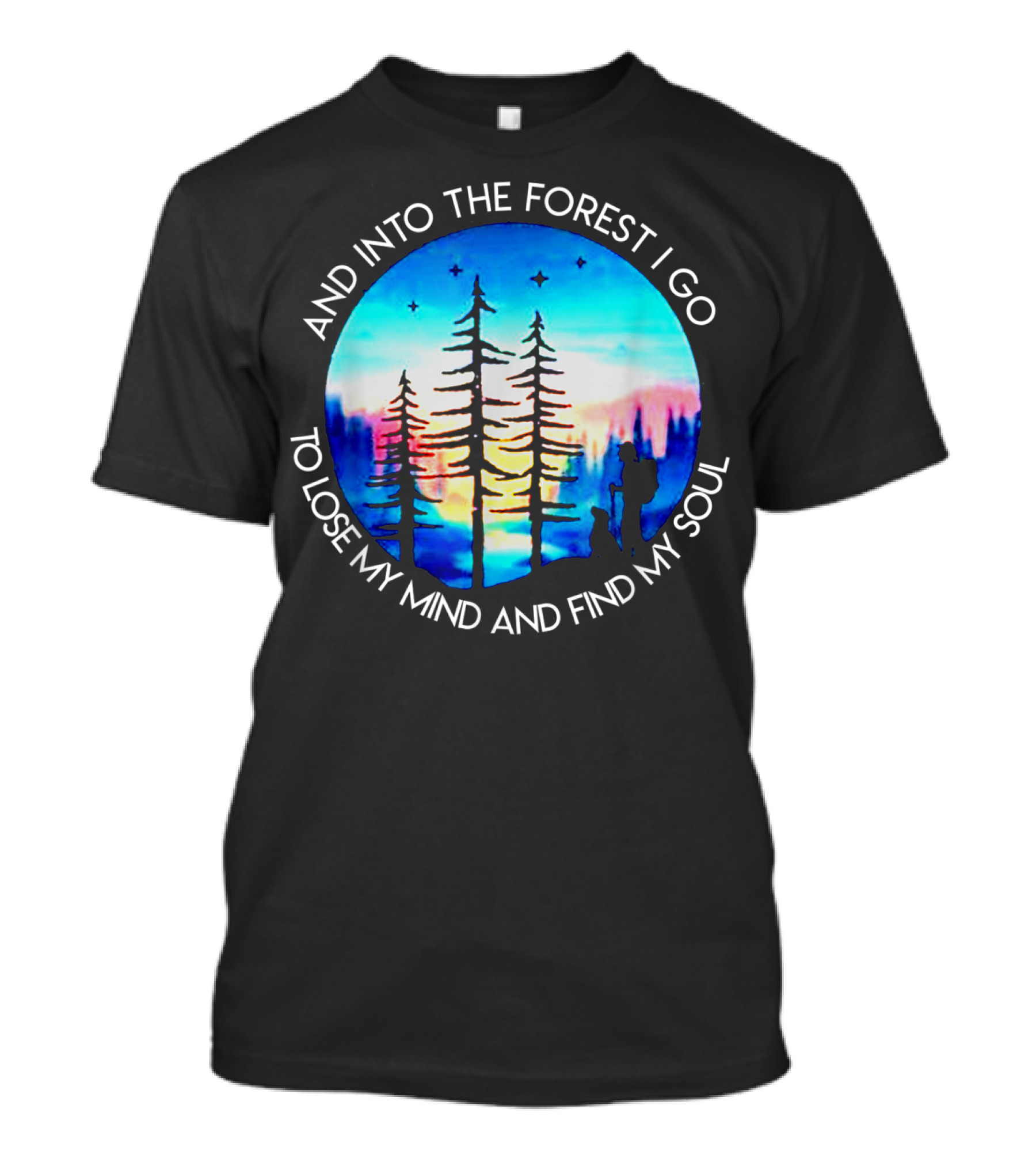 And Into The Forest I Go To Lose My Mind And Find My Soul Silhouette Scene T-Shirt