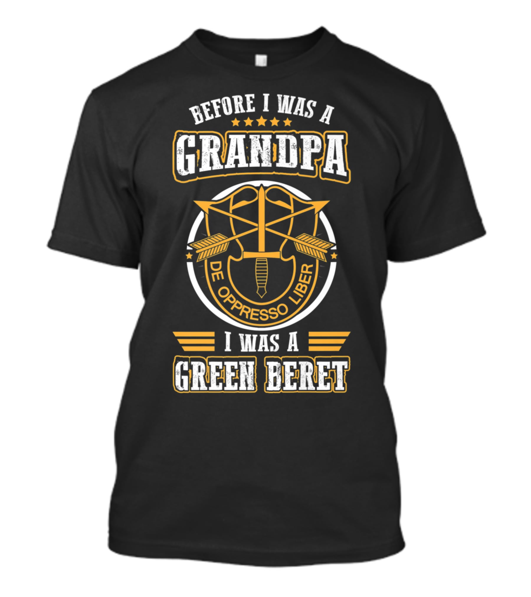 Before I Was A Grandpa De Oppresso Liber I Was A Green Beret T-Shirt