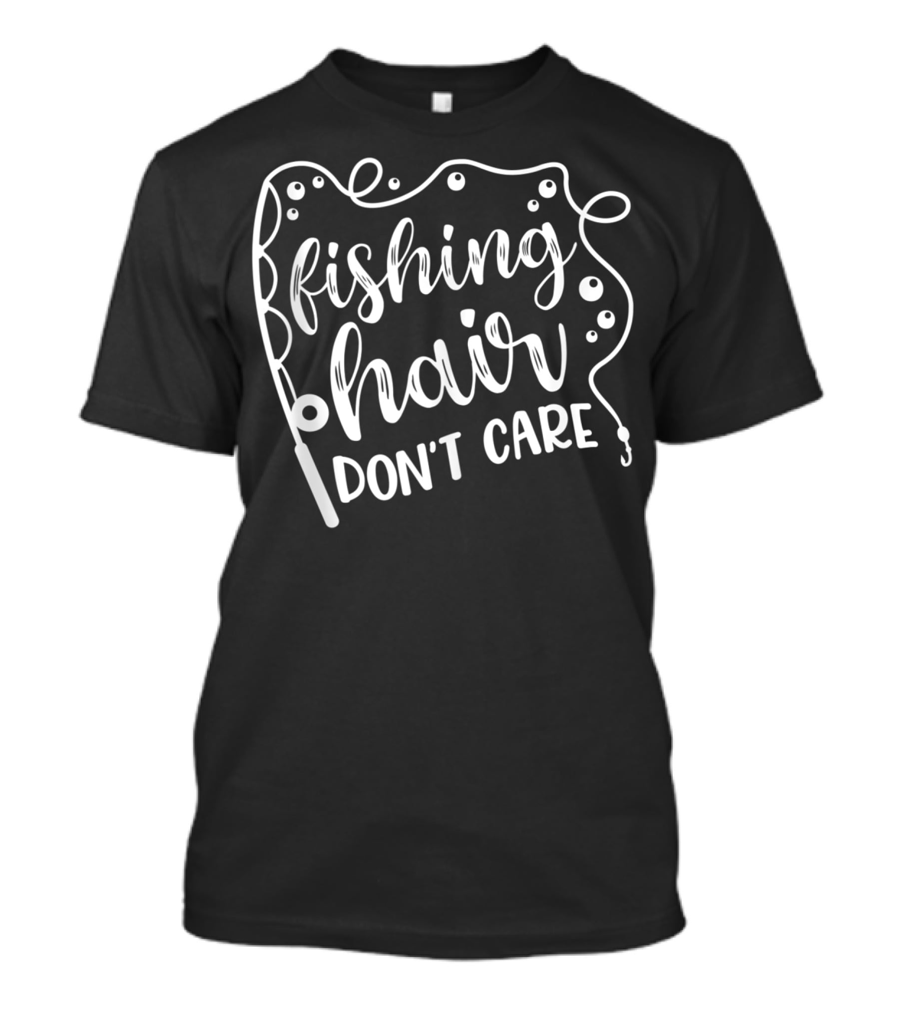 Fishing Hair Don't Care Lake Camping Hiking Adventure T-Shirt