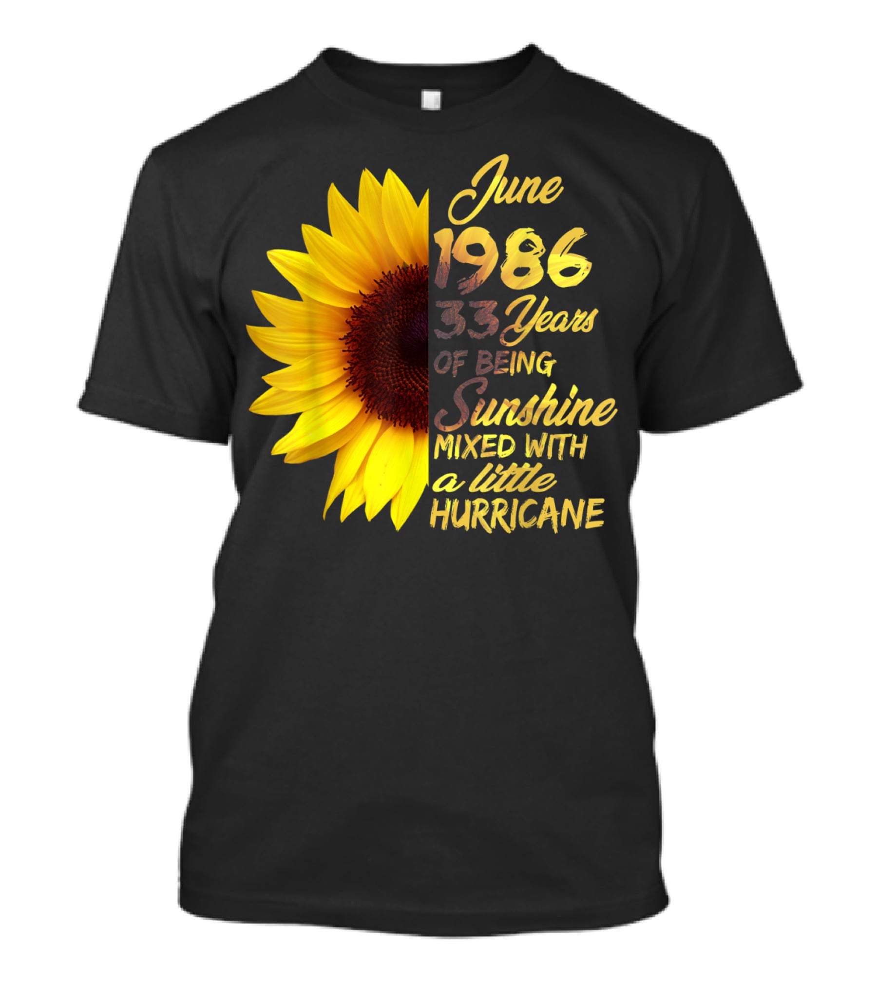 June 1986 33 Years Of Being Sunshine Mixed With A Little Hurricane T-Shirt