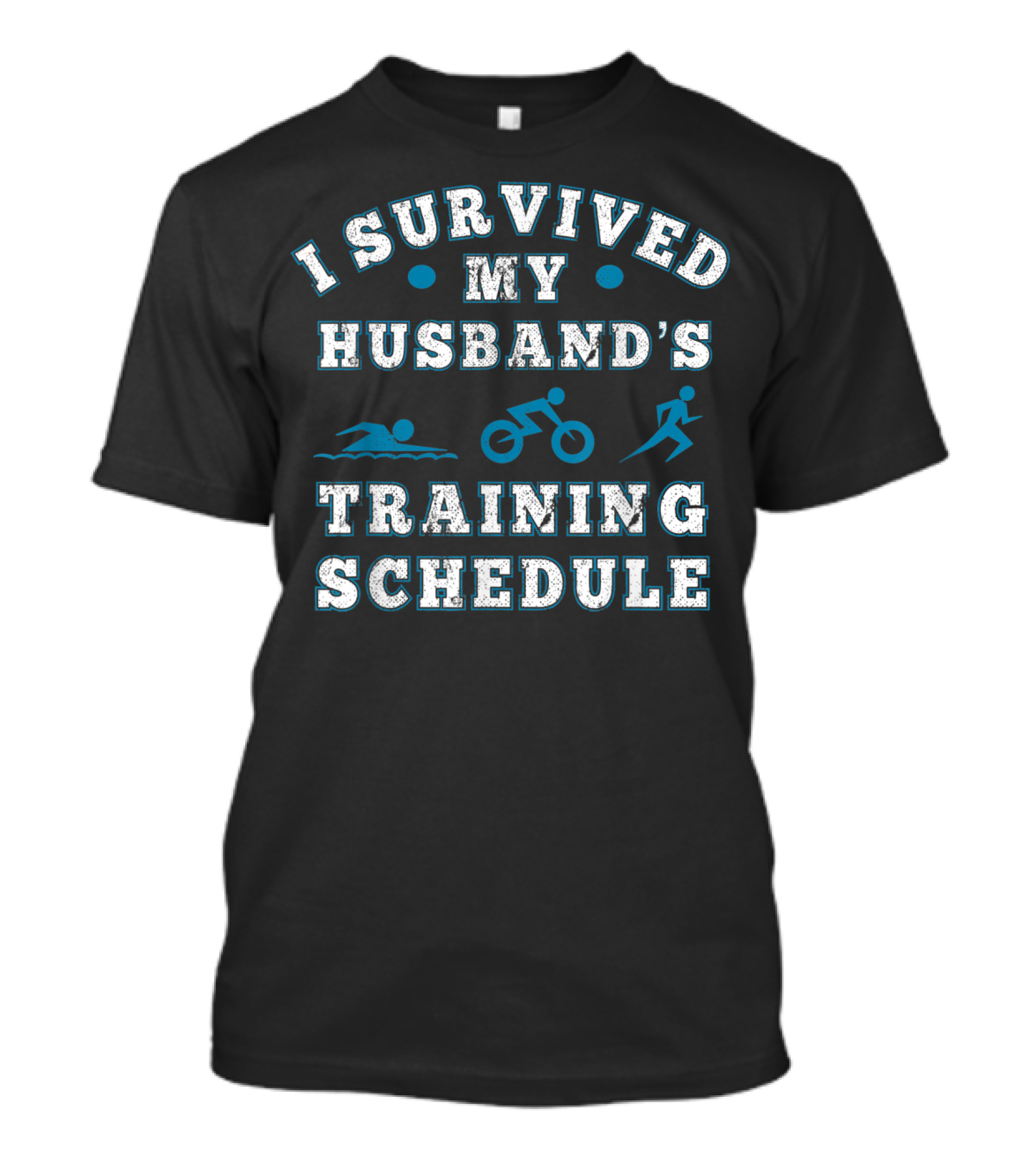 I Survived My Husband's Training Schedule Triathlon Swim Bike Run T-Shirt