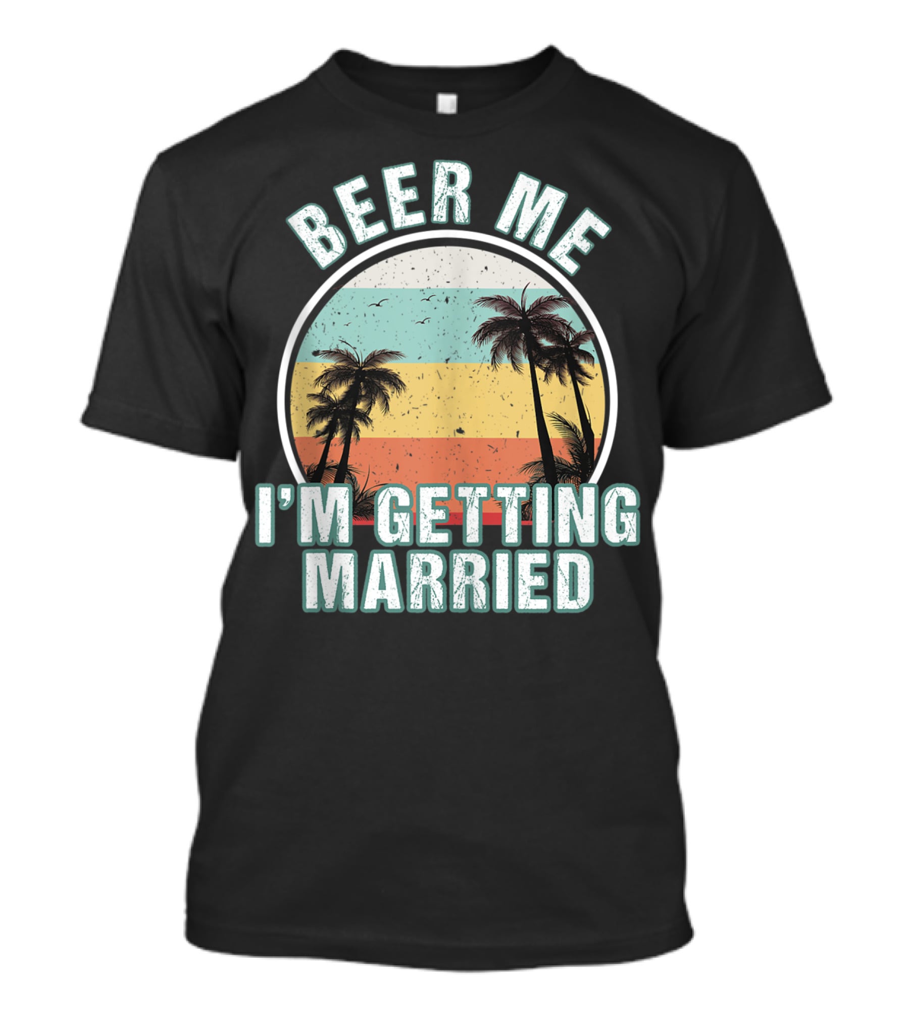 Beer Me I'm Getting Married Palm Trees Bachelor Party Sunset Stripes T-Shirt