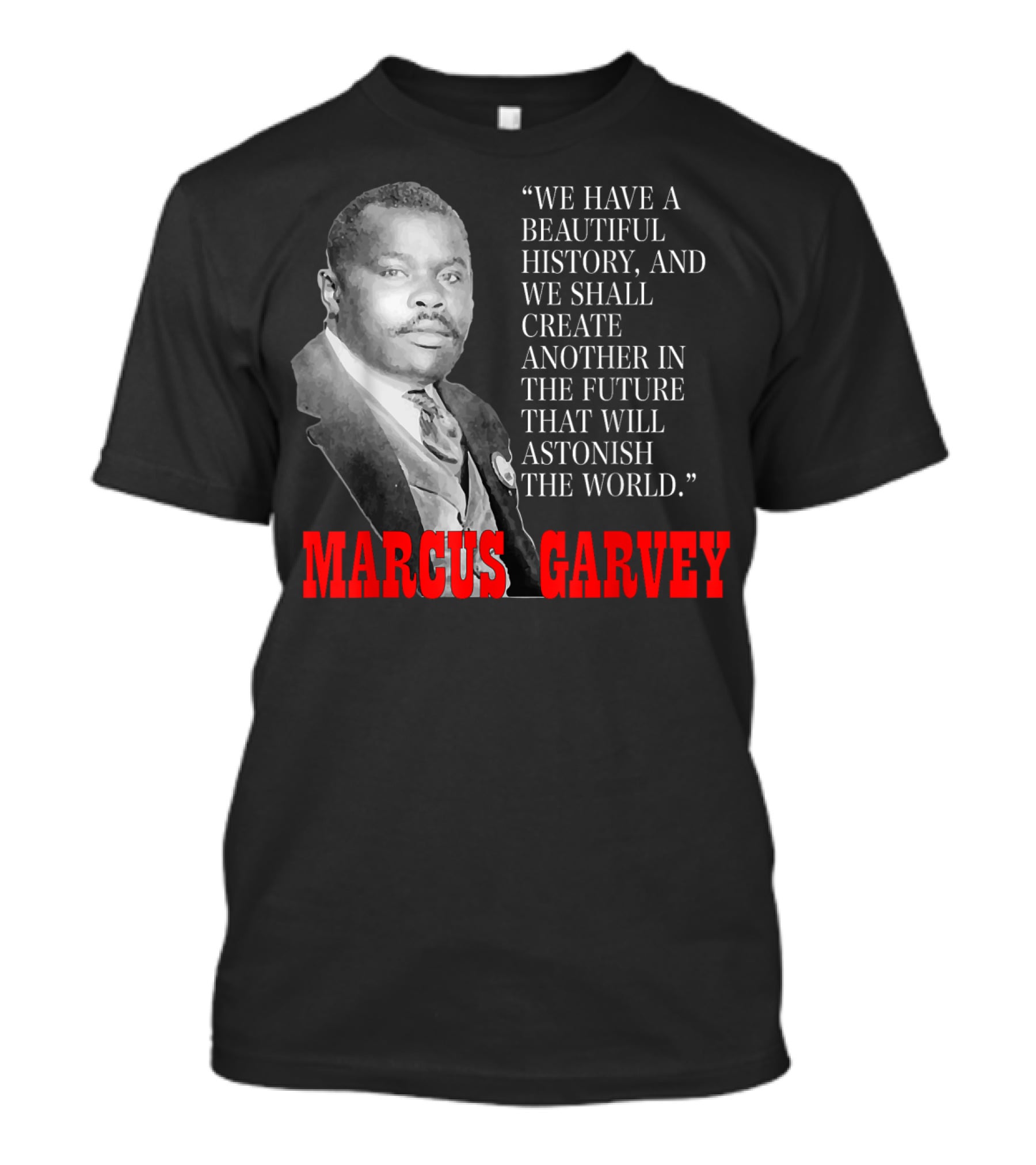 Black History Month Pride Marcus Garvey Quote Astonish The World T-Shirt