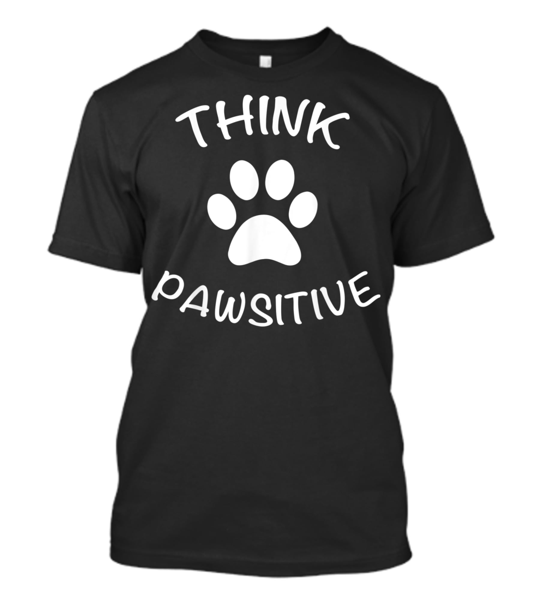 Think Pawsitive Cute Dog Pawprint T-Shirt