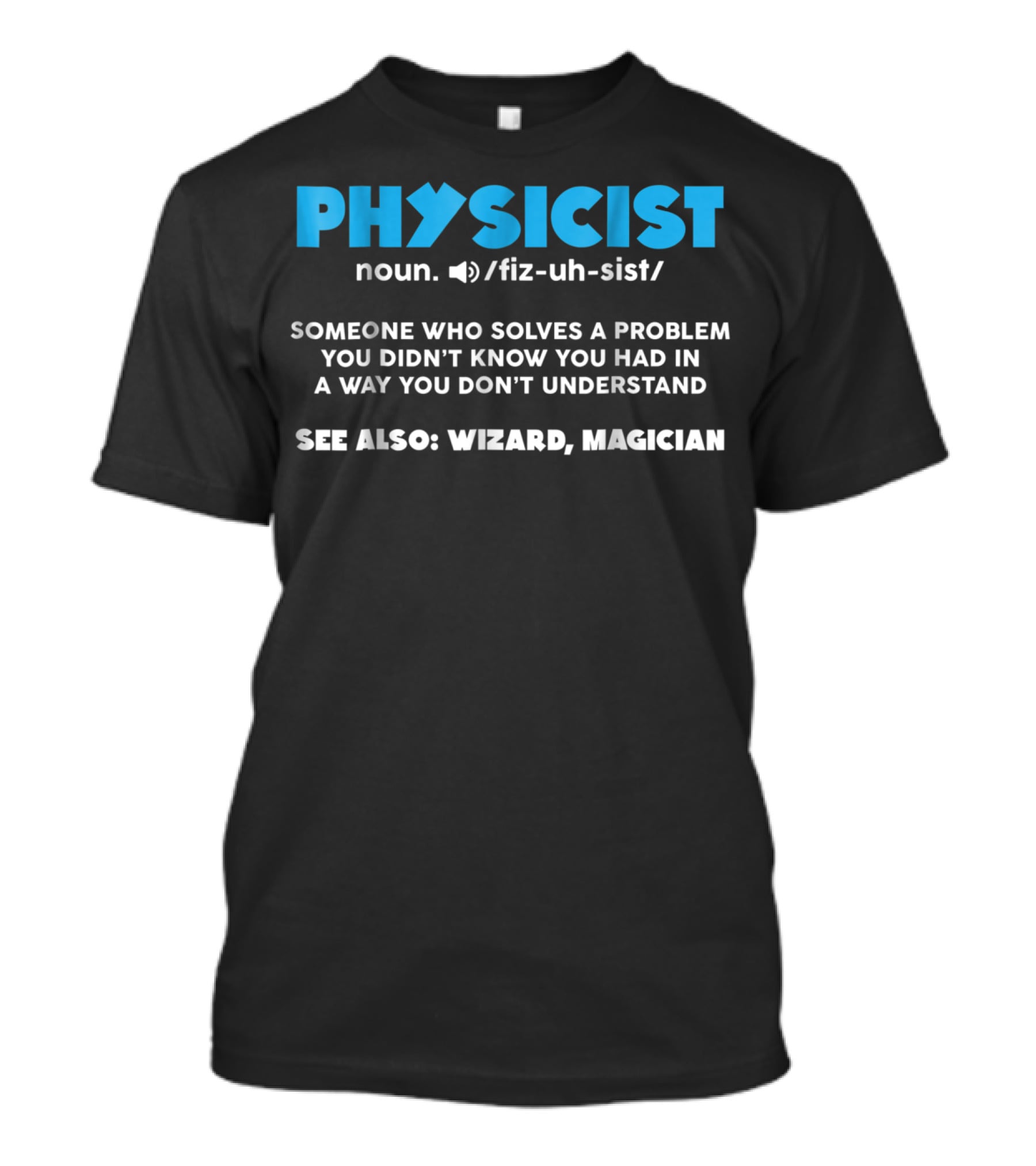 Physicist Noun Funny Definition Wizard Magician Scientist Physics T-Shirt