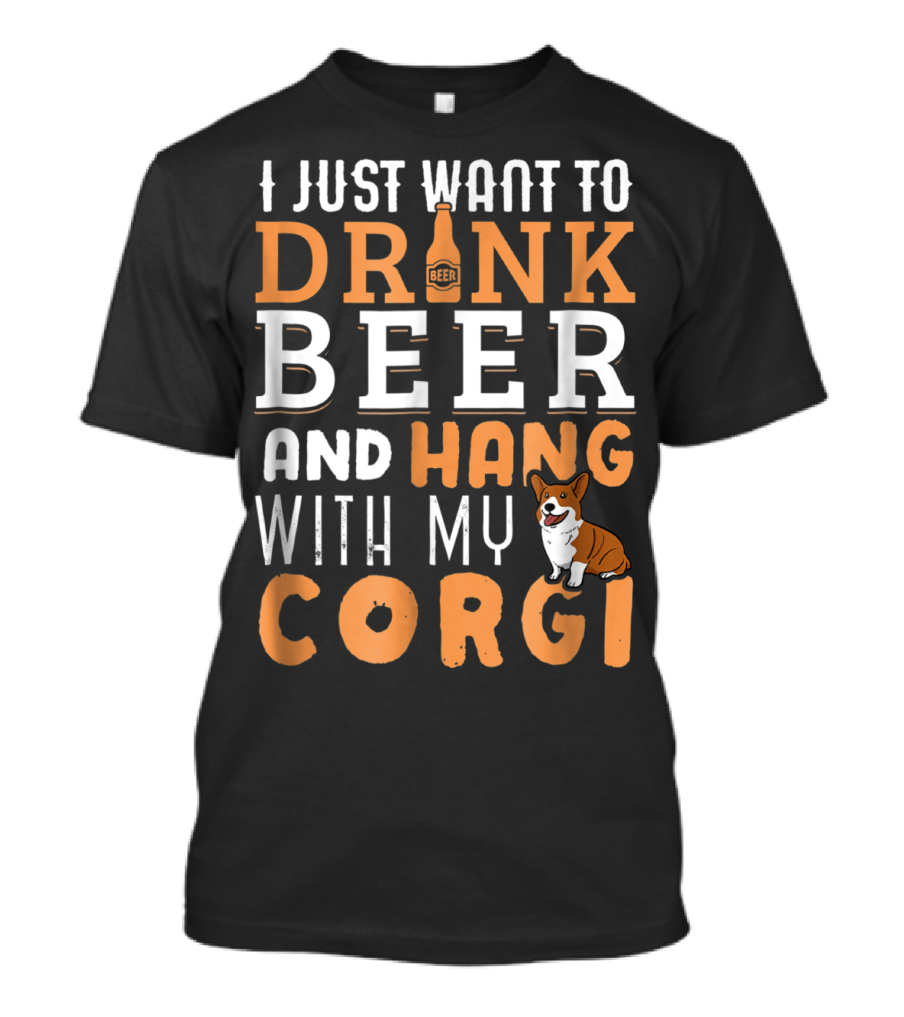 I Just Want To Drink Beer And Hang With My Corgi Dog Lover Father's Day T-Shirt