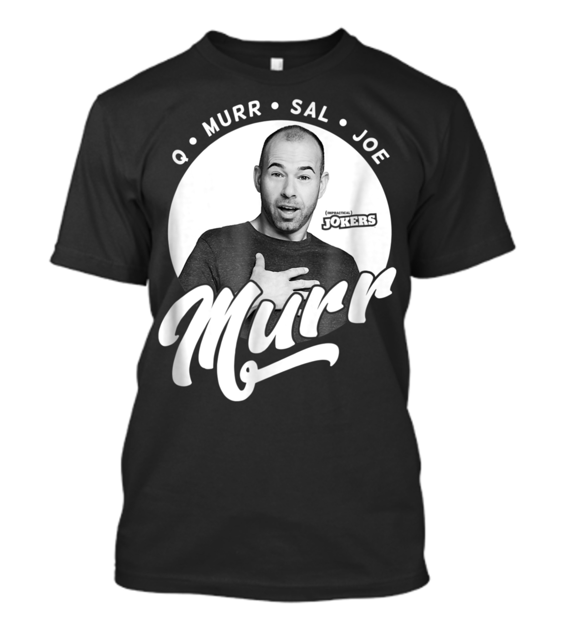 Q Murr Sal Joe Impractical Jokers Murr T-Shirt