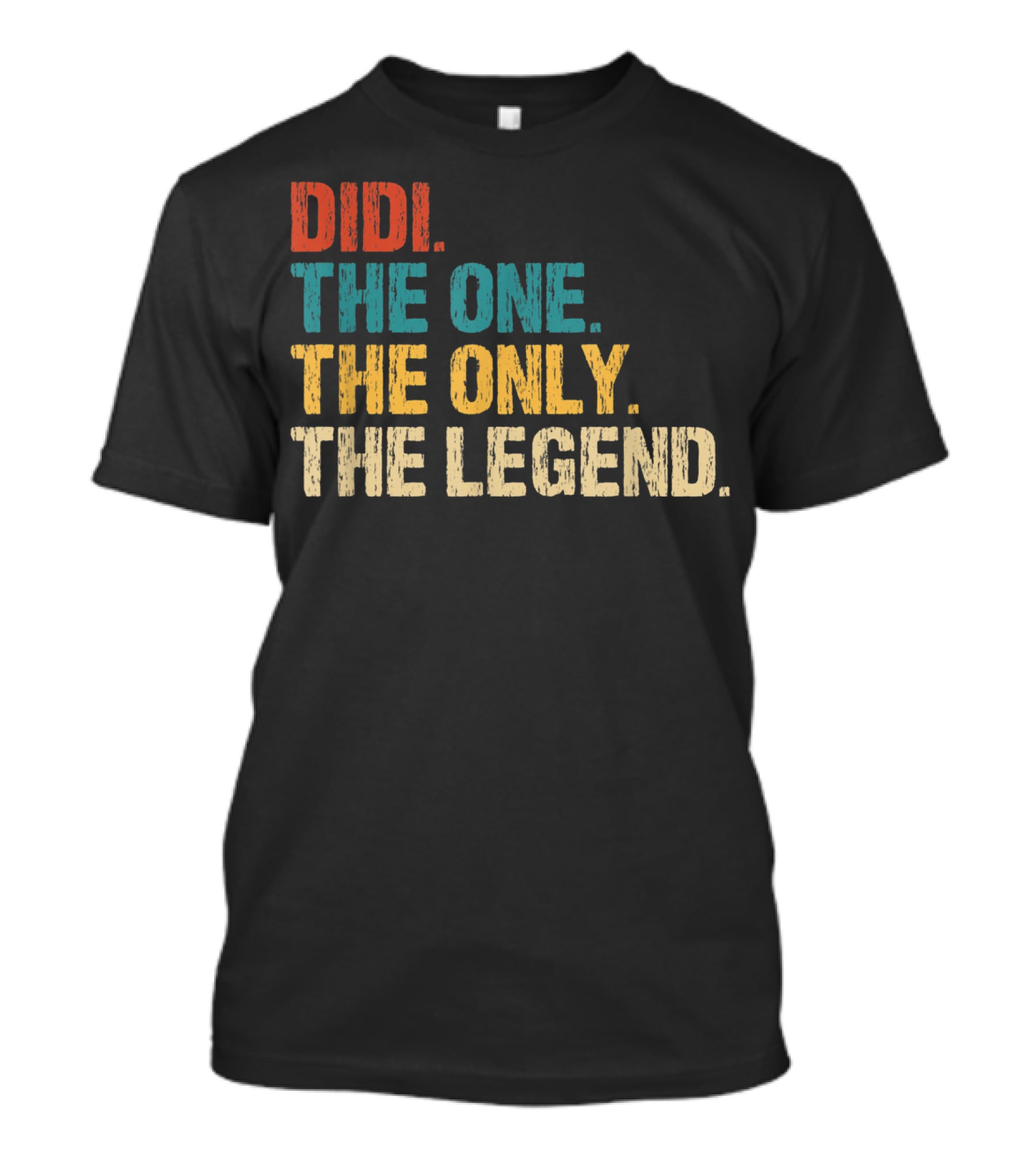 Didi The One The Only The Legend Text T-Shirt