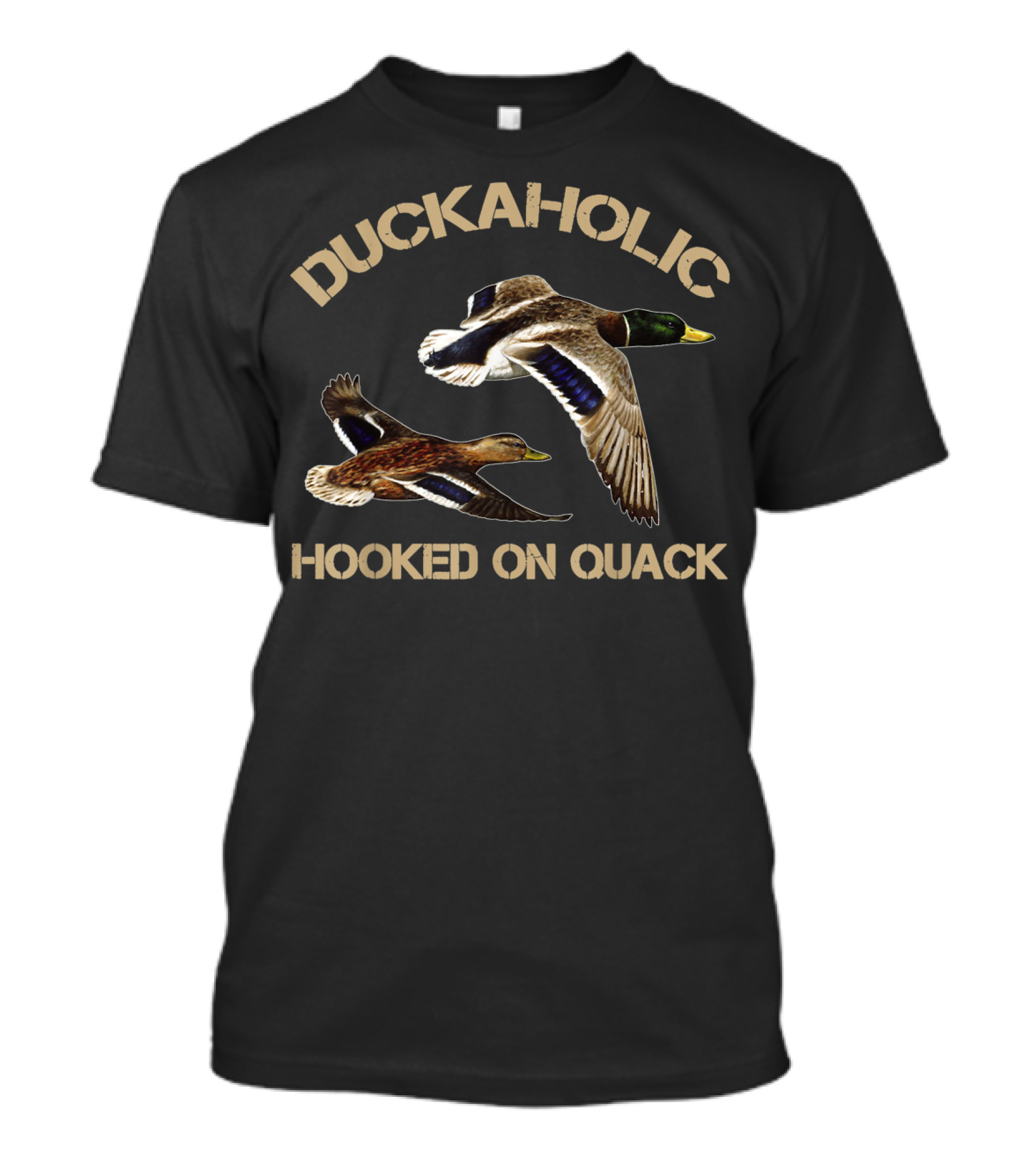 Duckaholic Hooked On Quack Father's Day Hunter Mallard Addiction T-Shirt