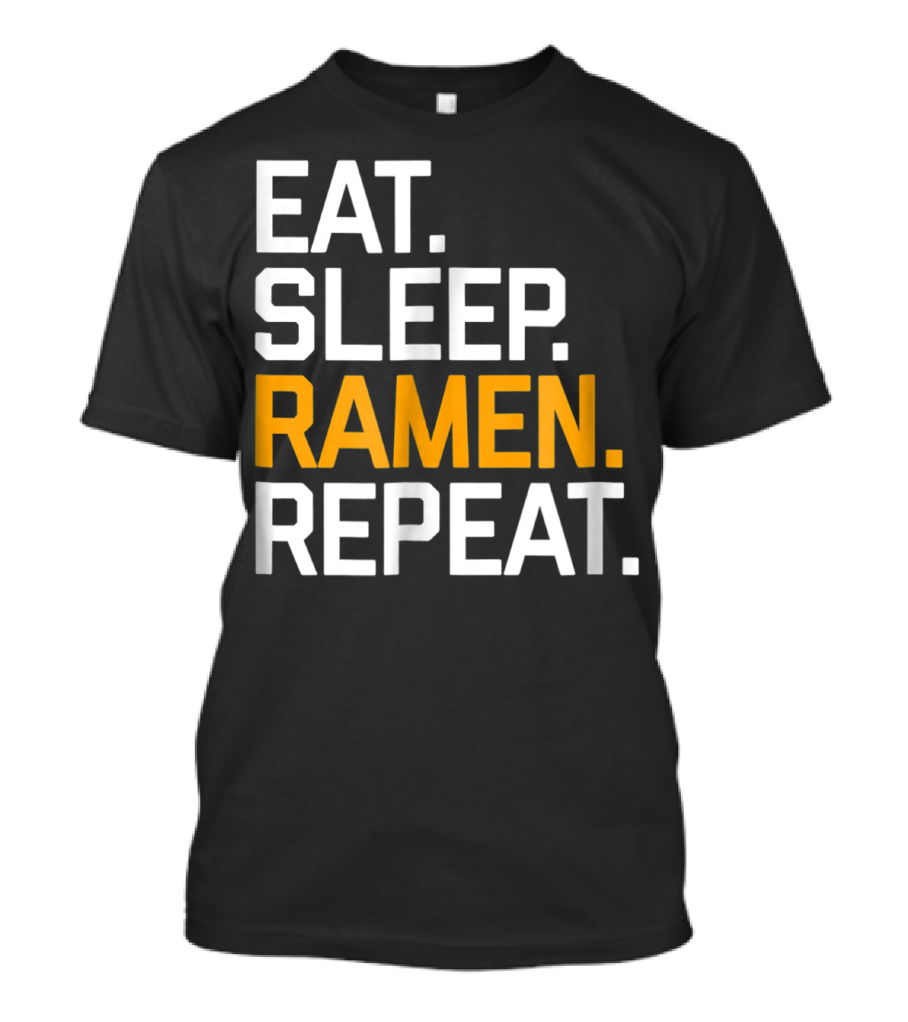Eat Sleep Ramen Repeat Funny Foodie Noodles Asian T-Shirt