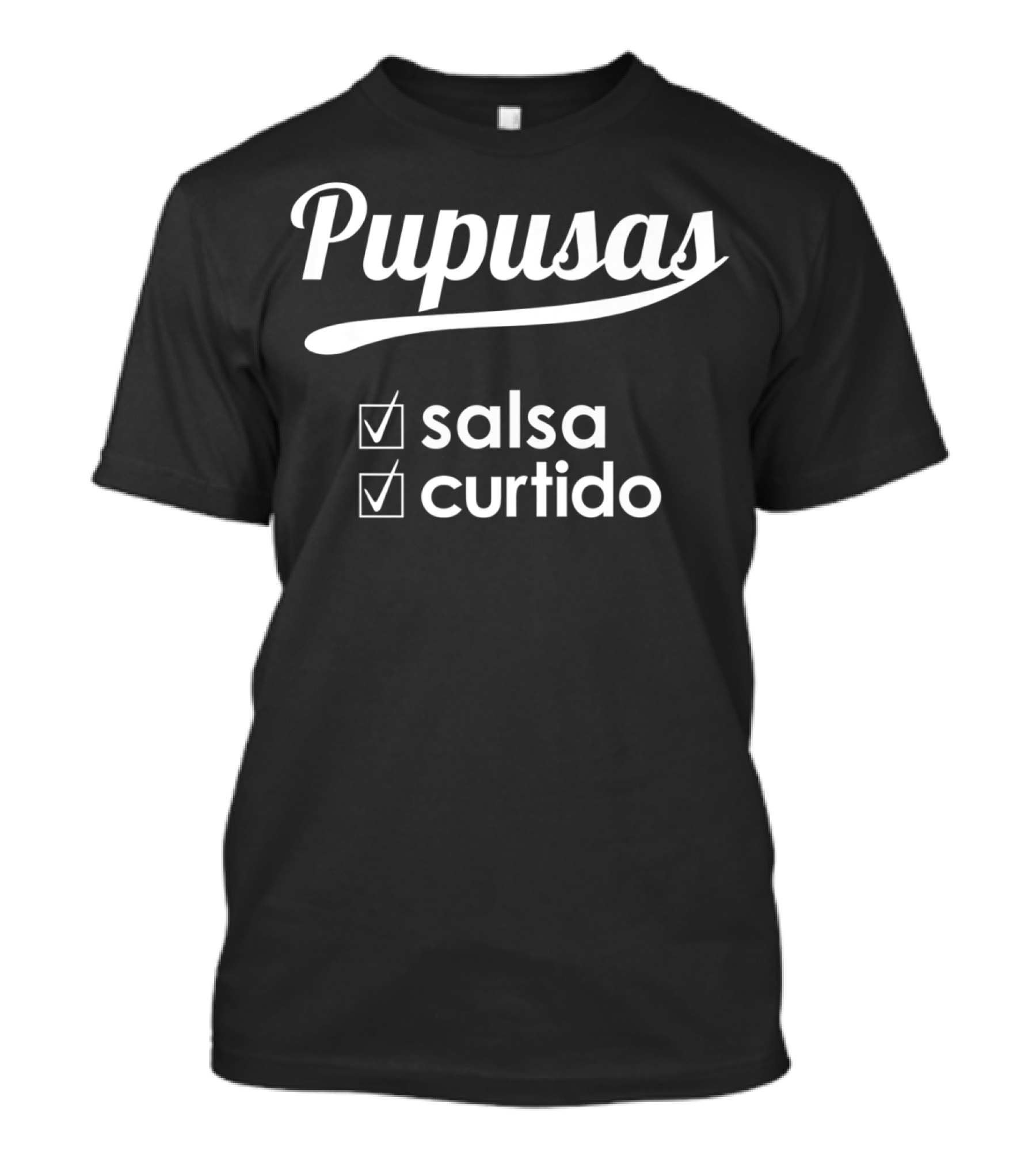 Pupusas Salsa Curtido El Salvador Favorite Dish T-Shirt