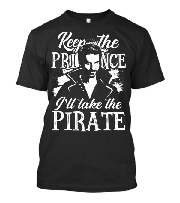 Keep The Prince I'll Take The Pirate T-Shirt