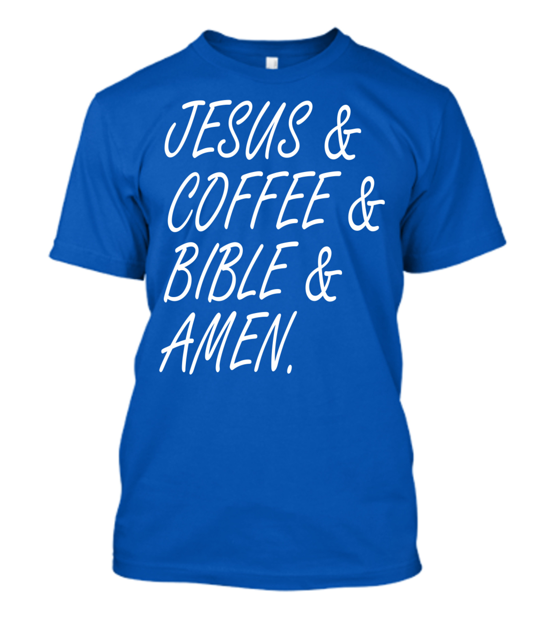 JESUS And COFFEE And BIBLE And AMEN T-Shirt