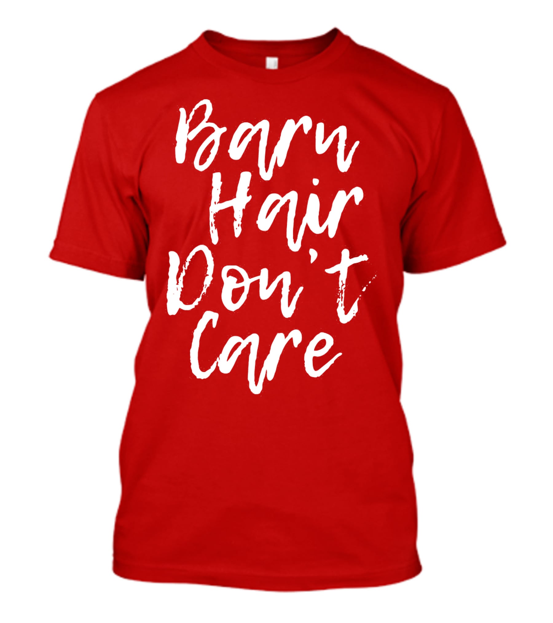 Barn Hair Don't Care Red And White Text Trend T-Shirt