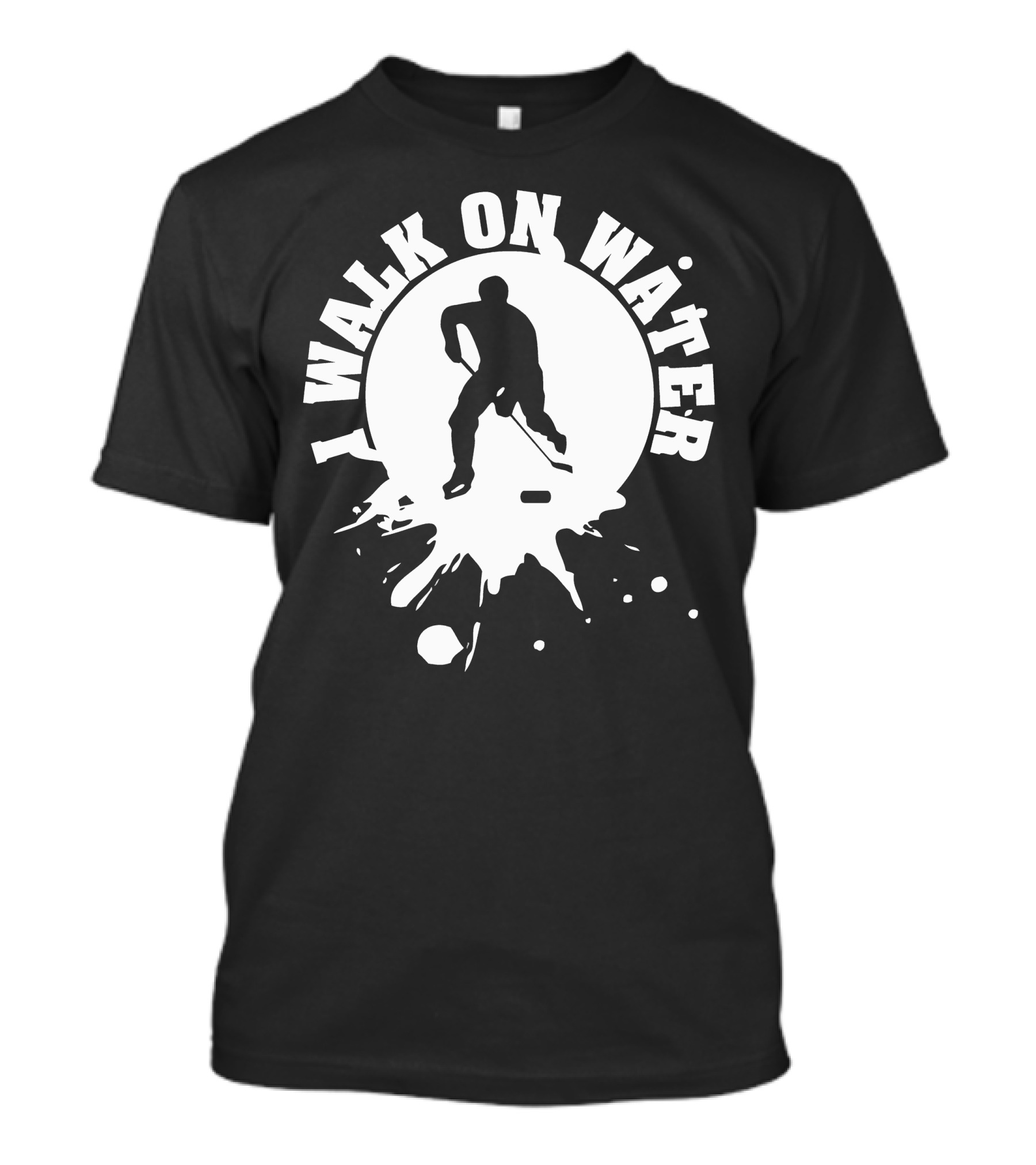 I Walk On Water Hockey Player Silhouette Splash T-Shirt