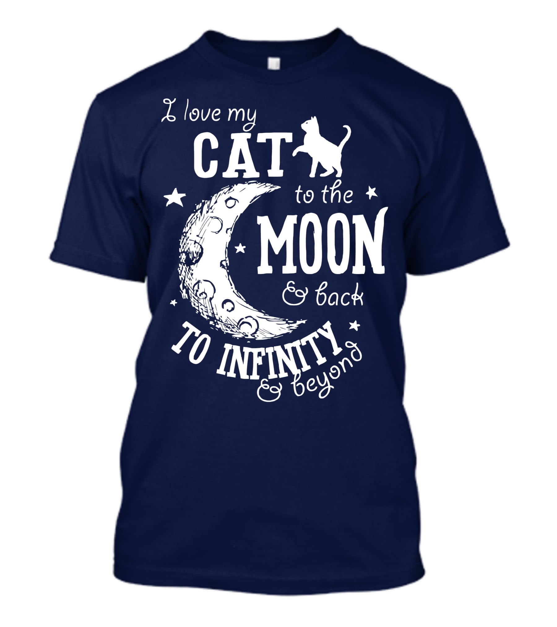 I Love My Cat To The Moon And Back To Infinity And Beyond T-Shirt