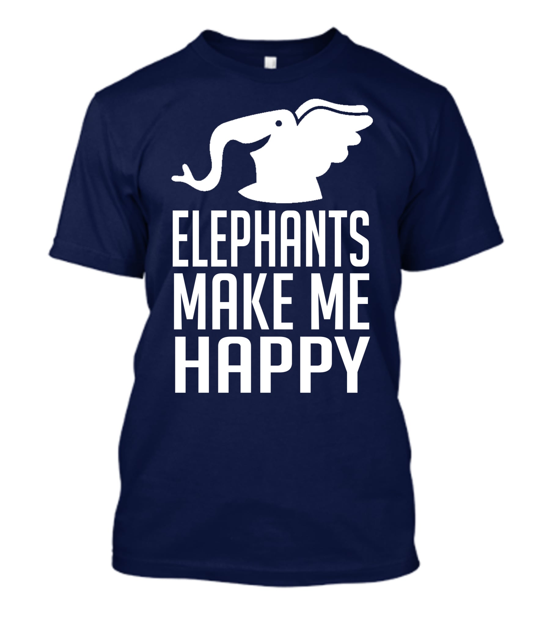 ELEPHANTS MAKE ME HAPPY T-Shirt
