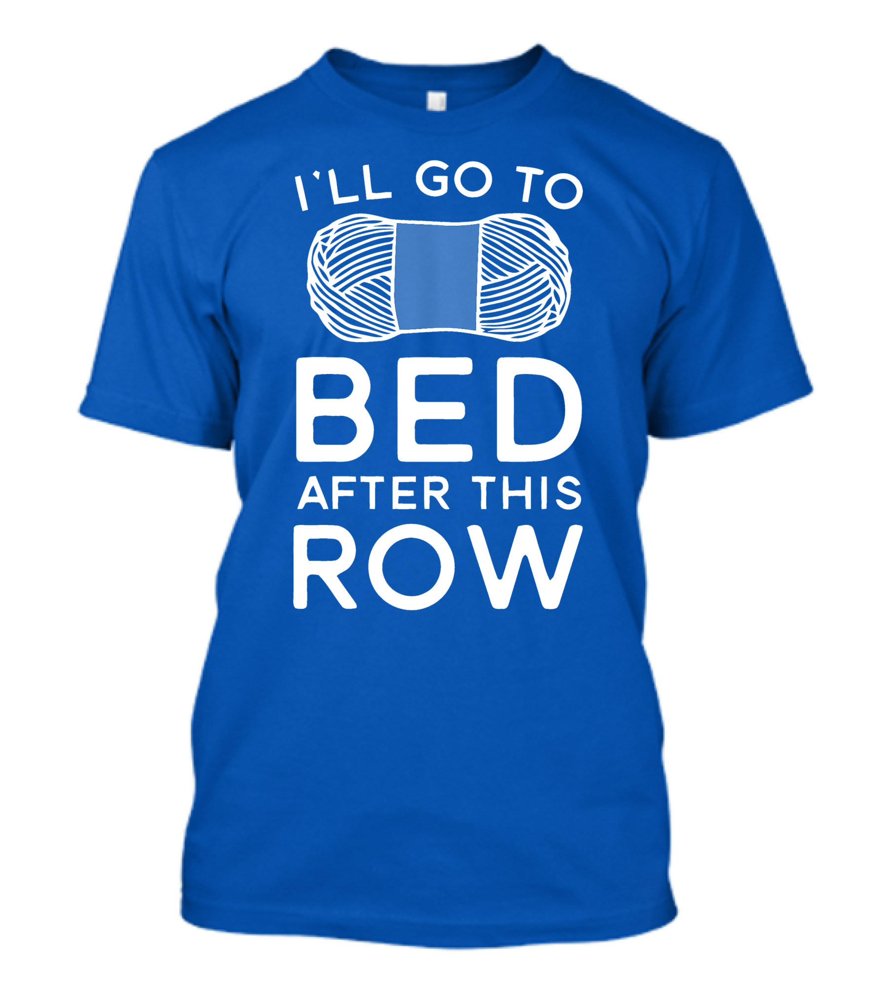 I'll Go To Bed After This Row Yarn T-Shirt