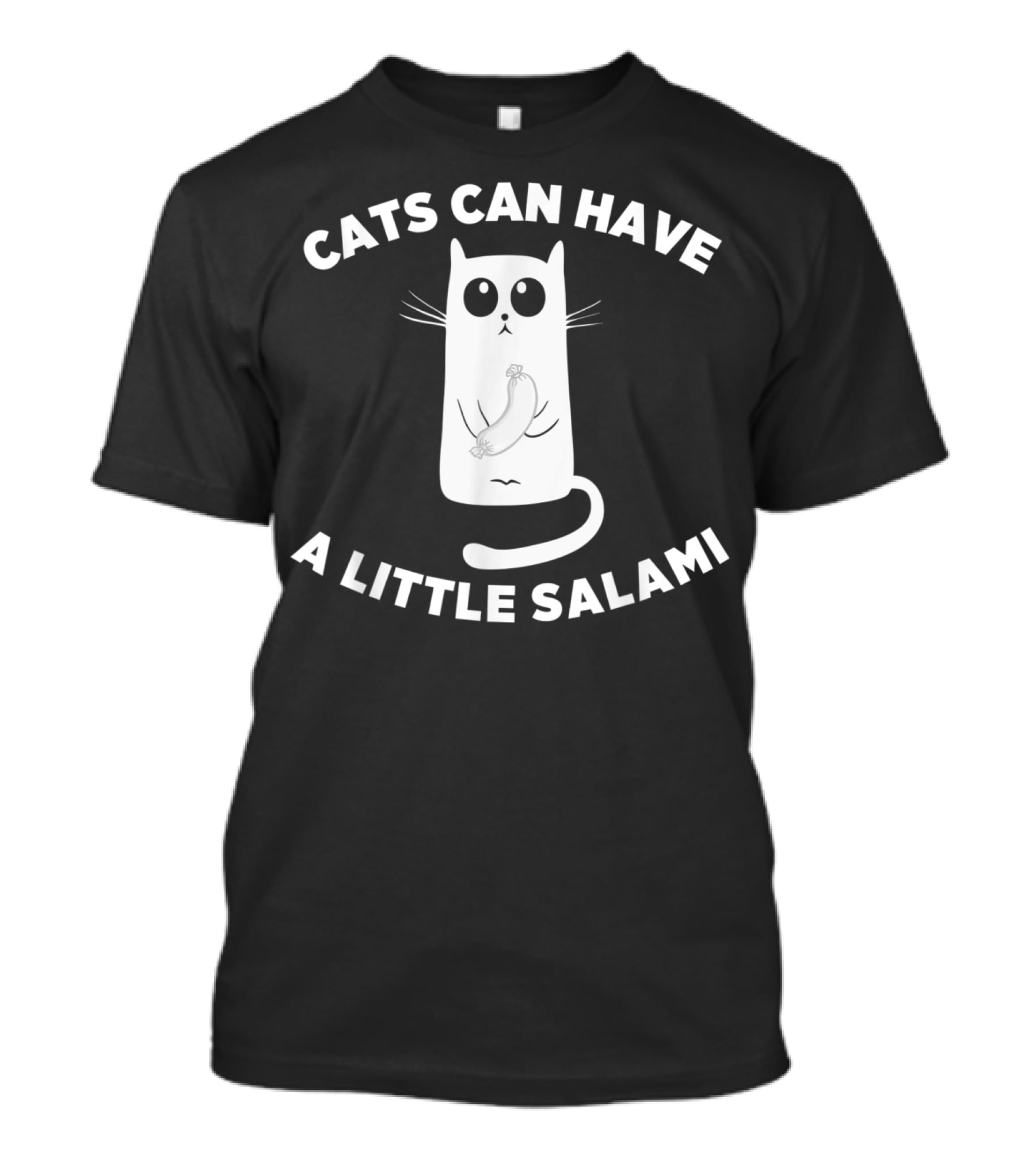 Cats Can Have A Little Salami Funny Meme Cat With Salami Tail T-Shirt