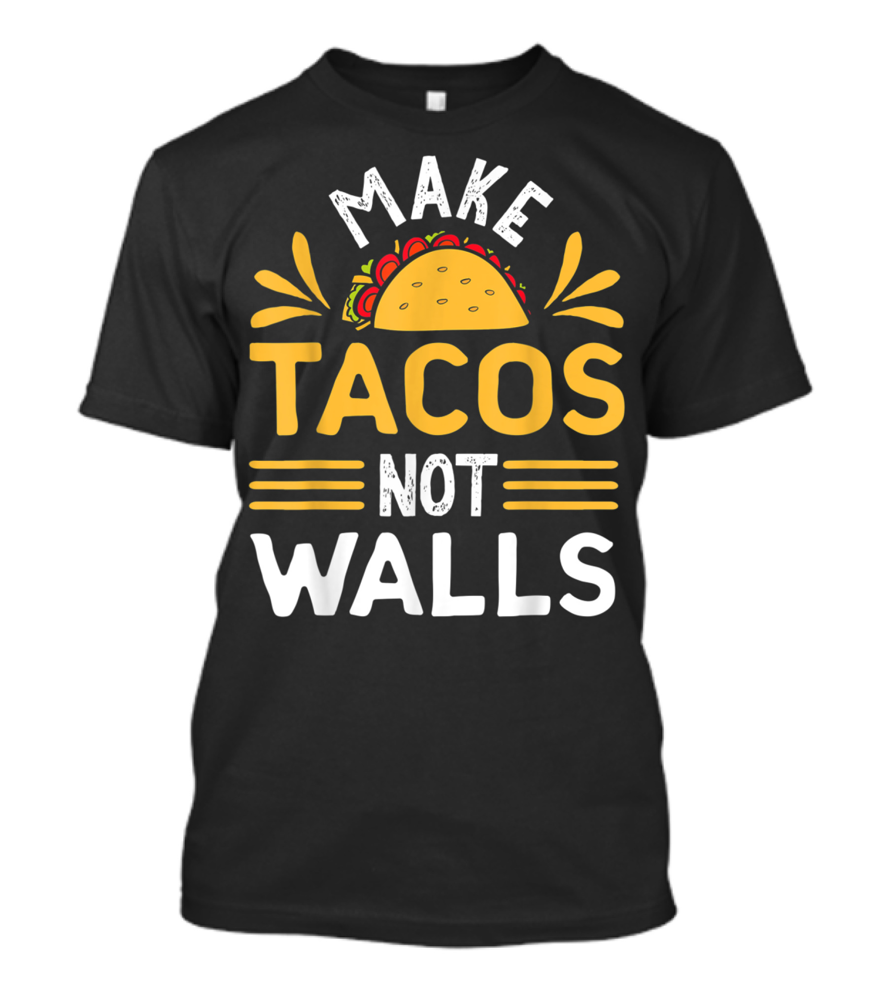 Make Tacos Not Walls Taco T-Shirt