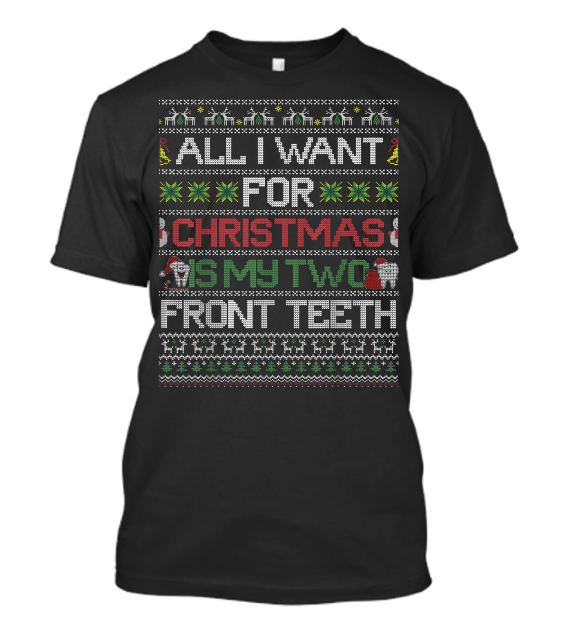 All I Want For Christmas Is My Two Front Teeth Holiday T-Shirt