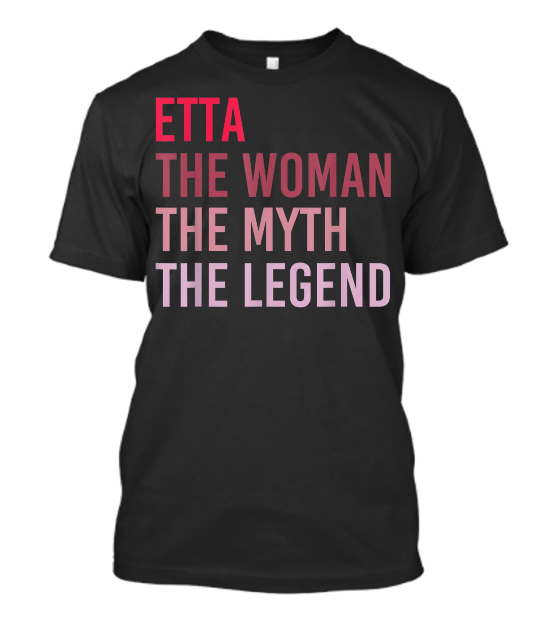 Etta The Woman The Myth The Legend Personalized Name T-Shirt